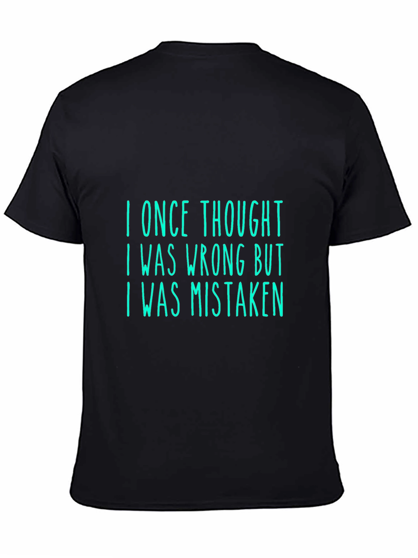Black Humorous 'I Was Mistaken' Graphic Tee view 4