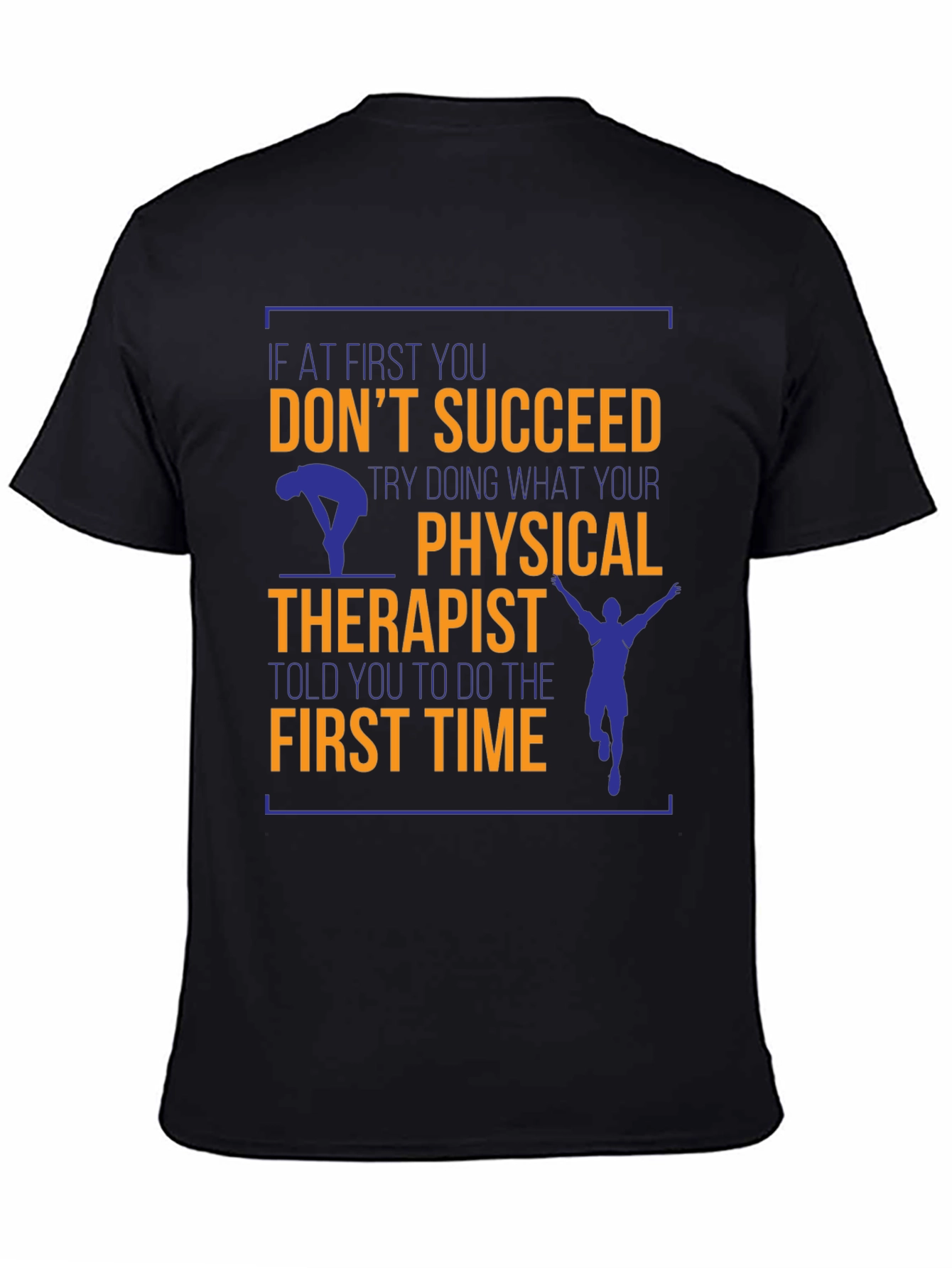 Black Funny Physical Therapist T-Shirt - If At First view 4