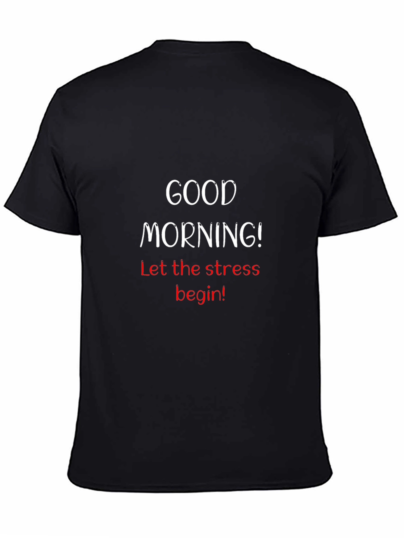 Black Good Morning Stress T-Shirt view 4