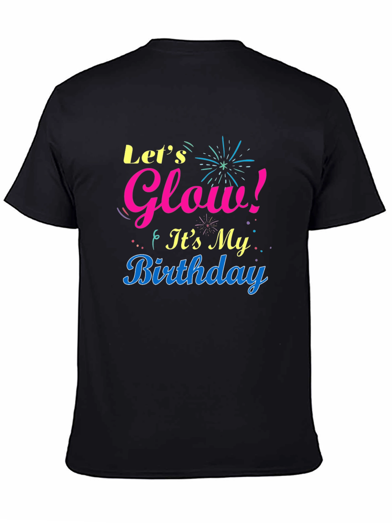 Let's Glow Birthday T-Shirt - 4