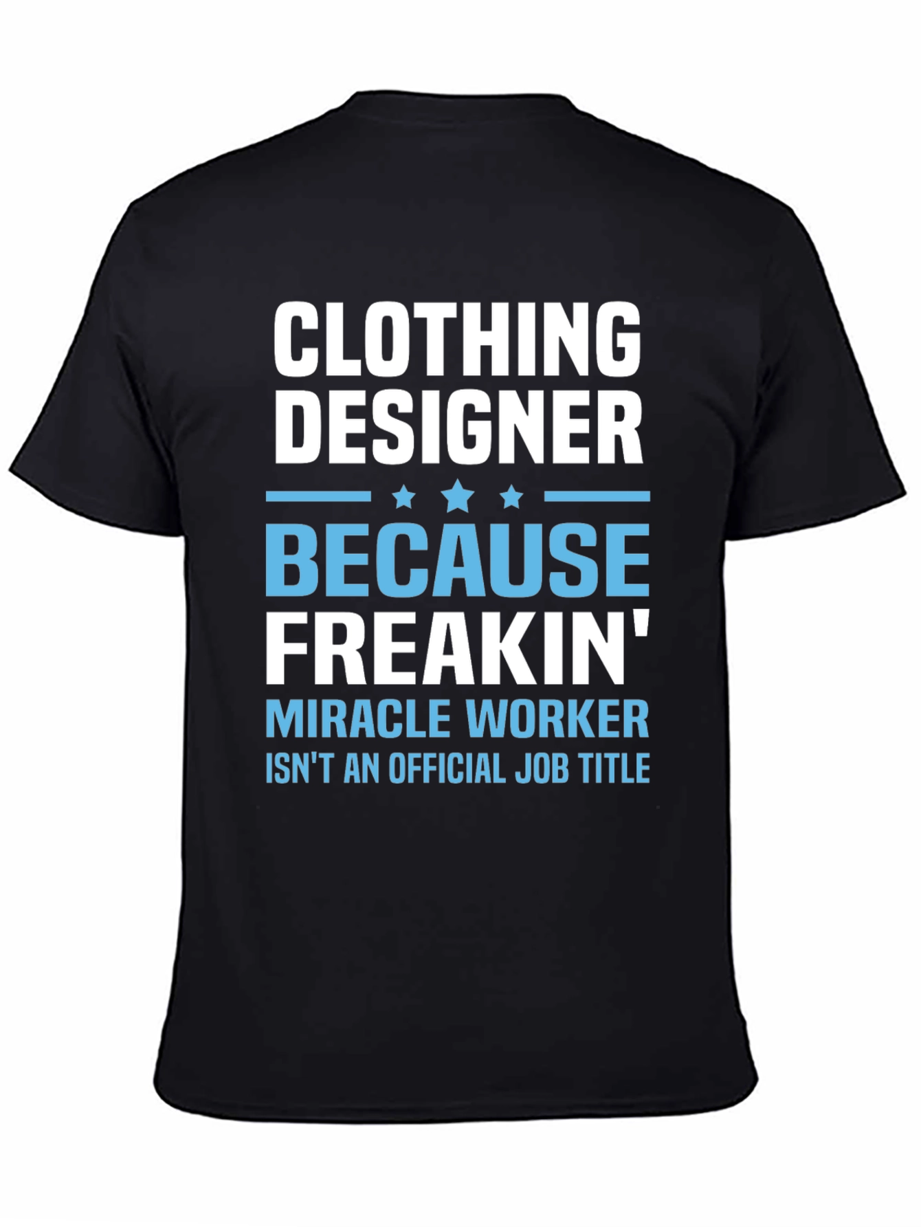 Black Clothing Designer Freakin' Miracle Worker T-Shirt view 4