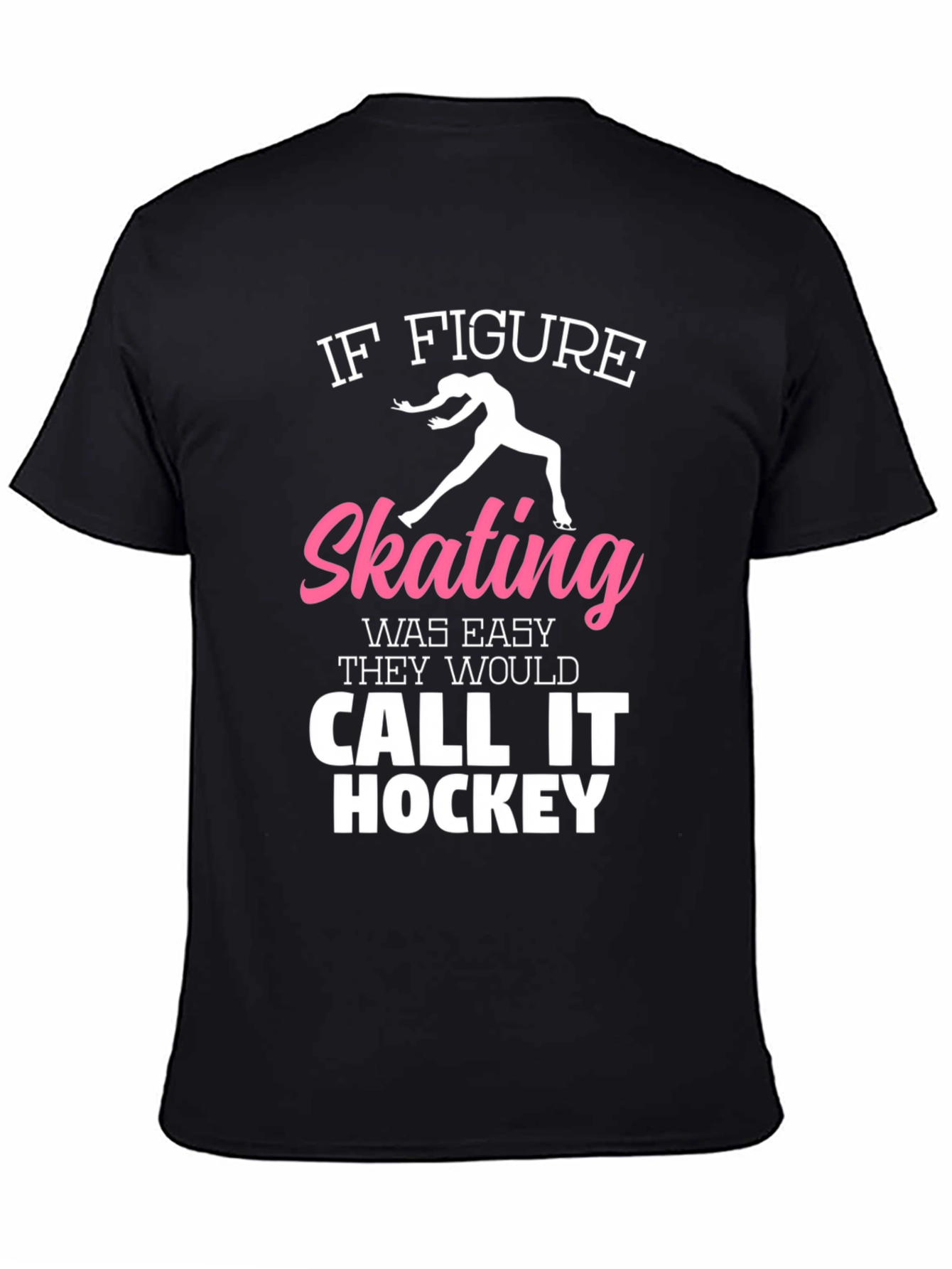 Figure Skating T-Shirt: If It Was Easy... - 4