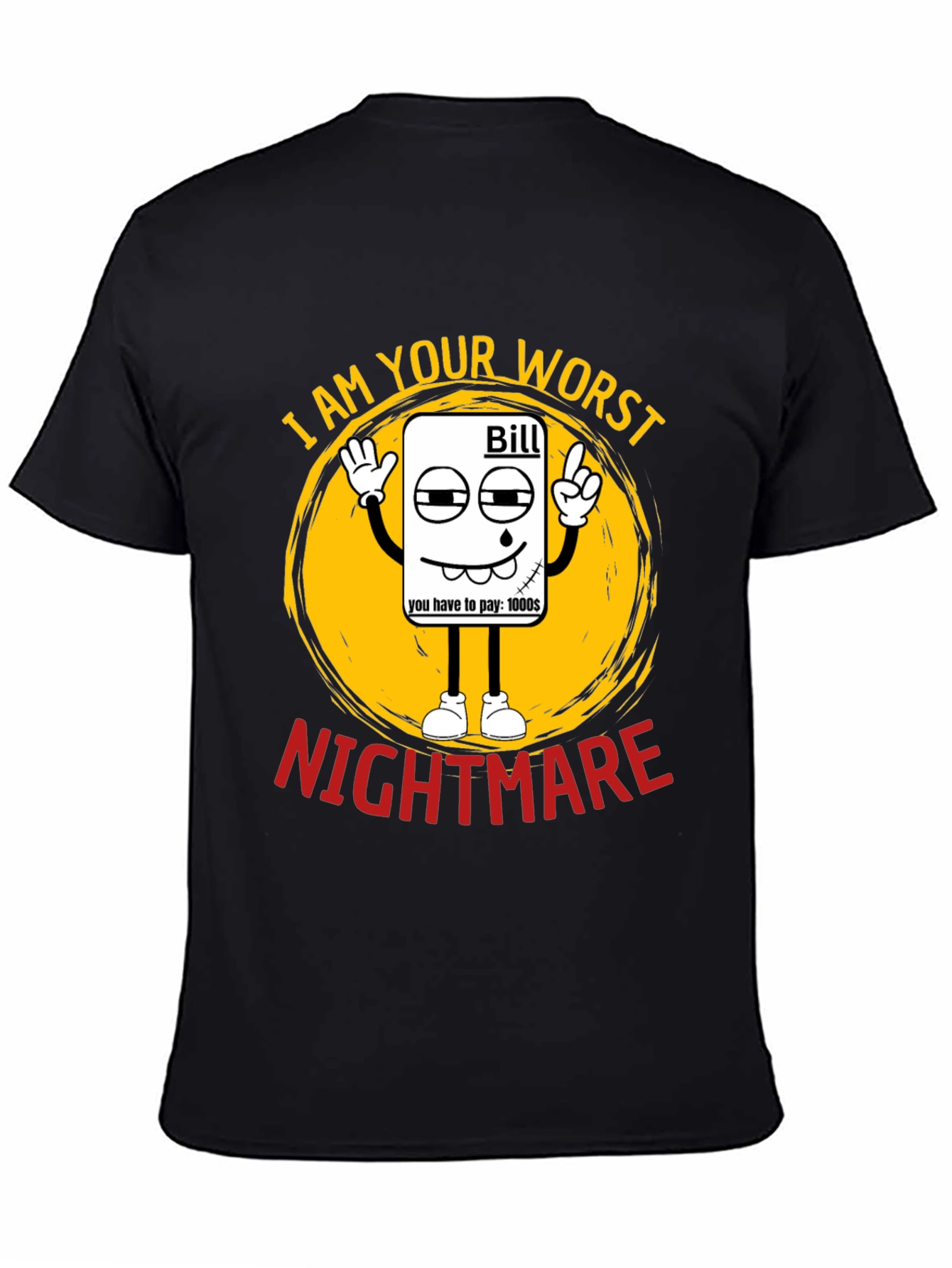 Black I Am Your Worst Nightmare Bill T-Shirt view 4