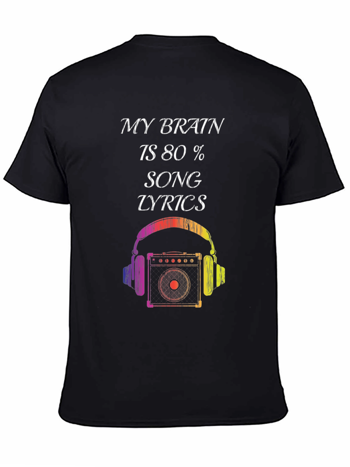 Black My Brain is 80% Song Lyrics T-Shirt view 4