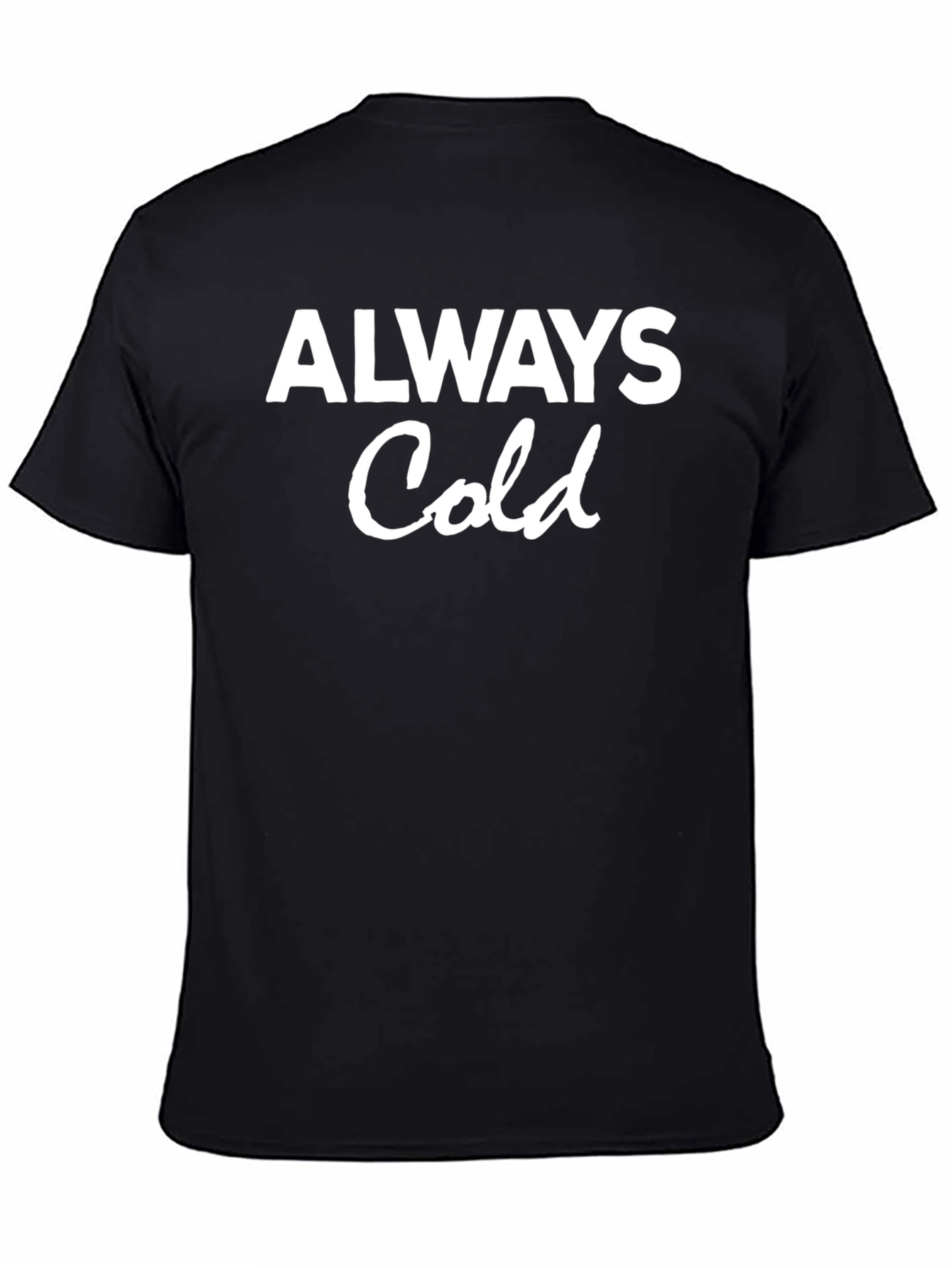 Black Always Cold Graphic Tee - Comfy & Casual view 4