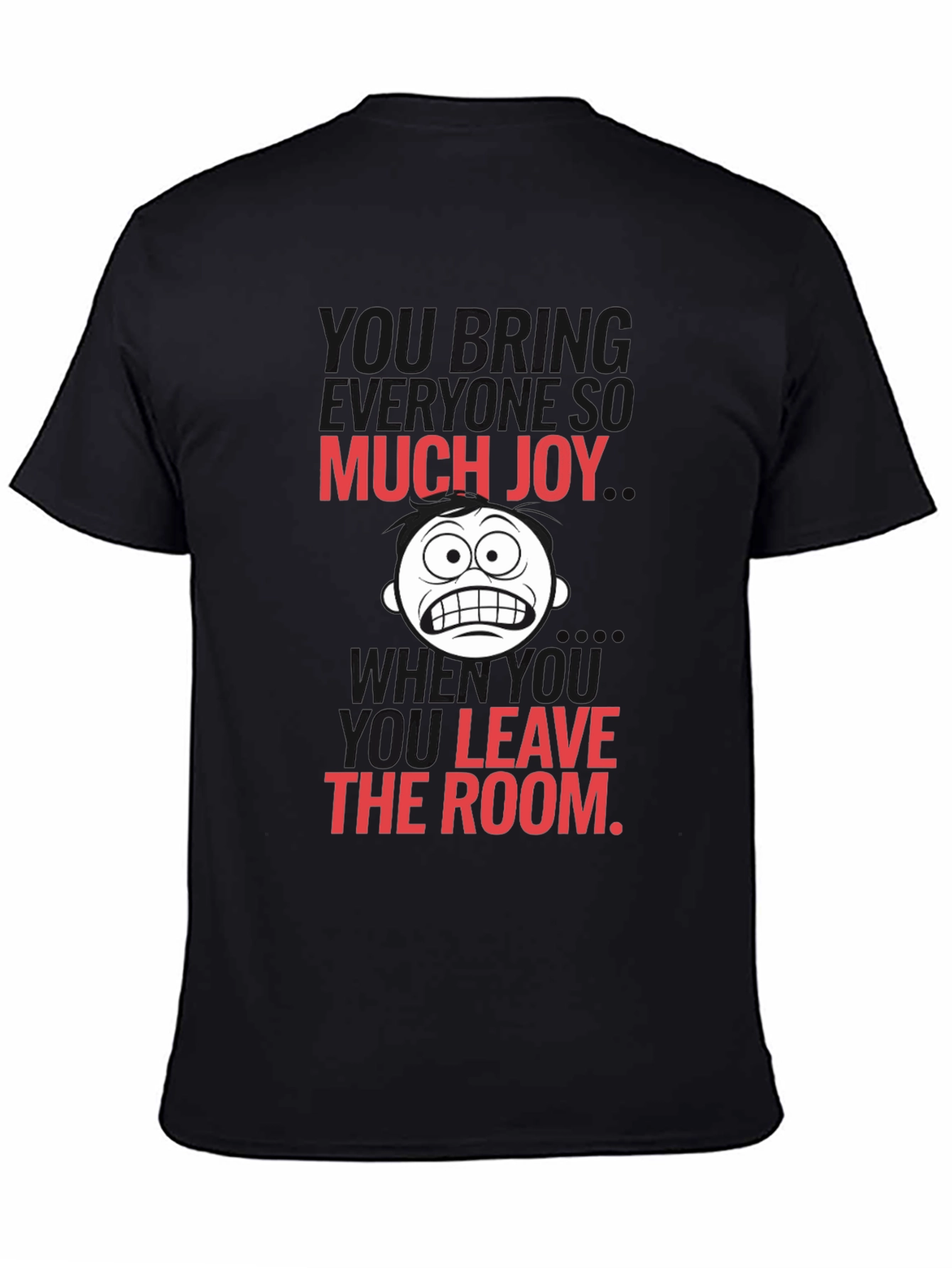 Black Humorous Graphic Tee - Much Joy When You Leave view 4