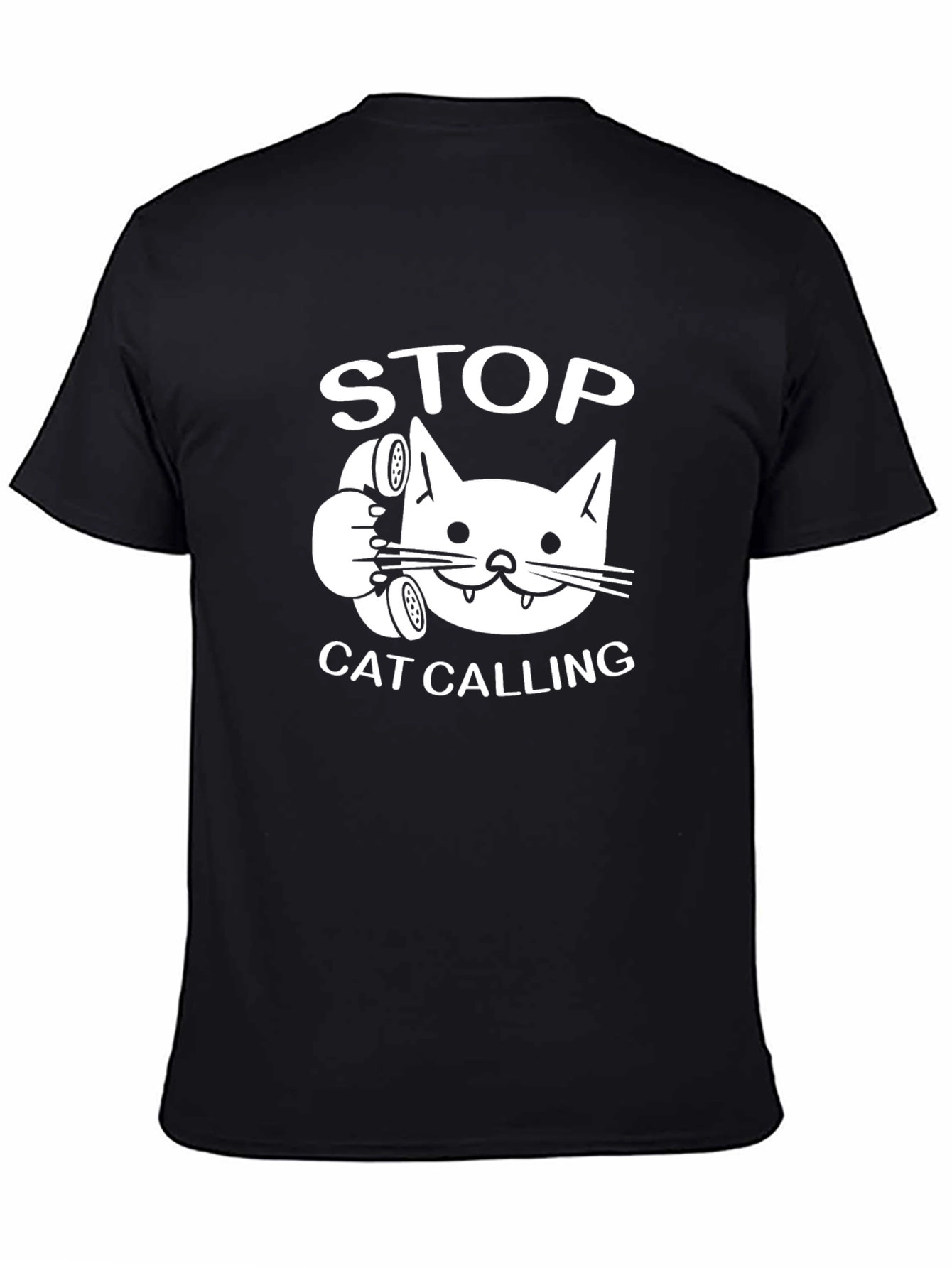 Black Stop Cat Calling Funny Novelty T-Shirt view 4