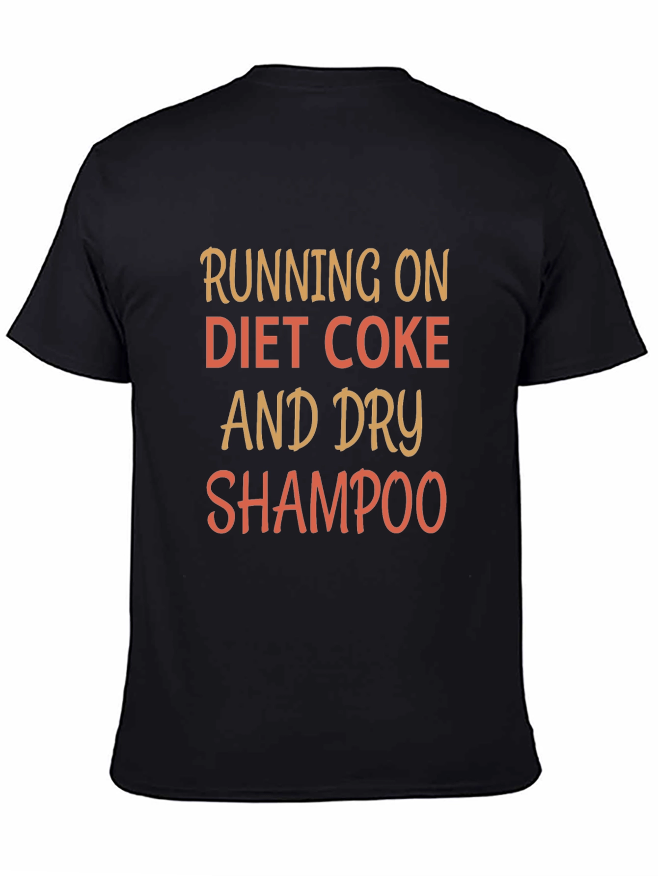 Black Running on Diet Coke and Dry Shampoo T-Shirt view 4
