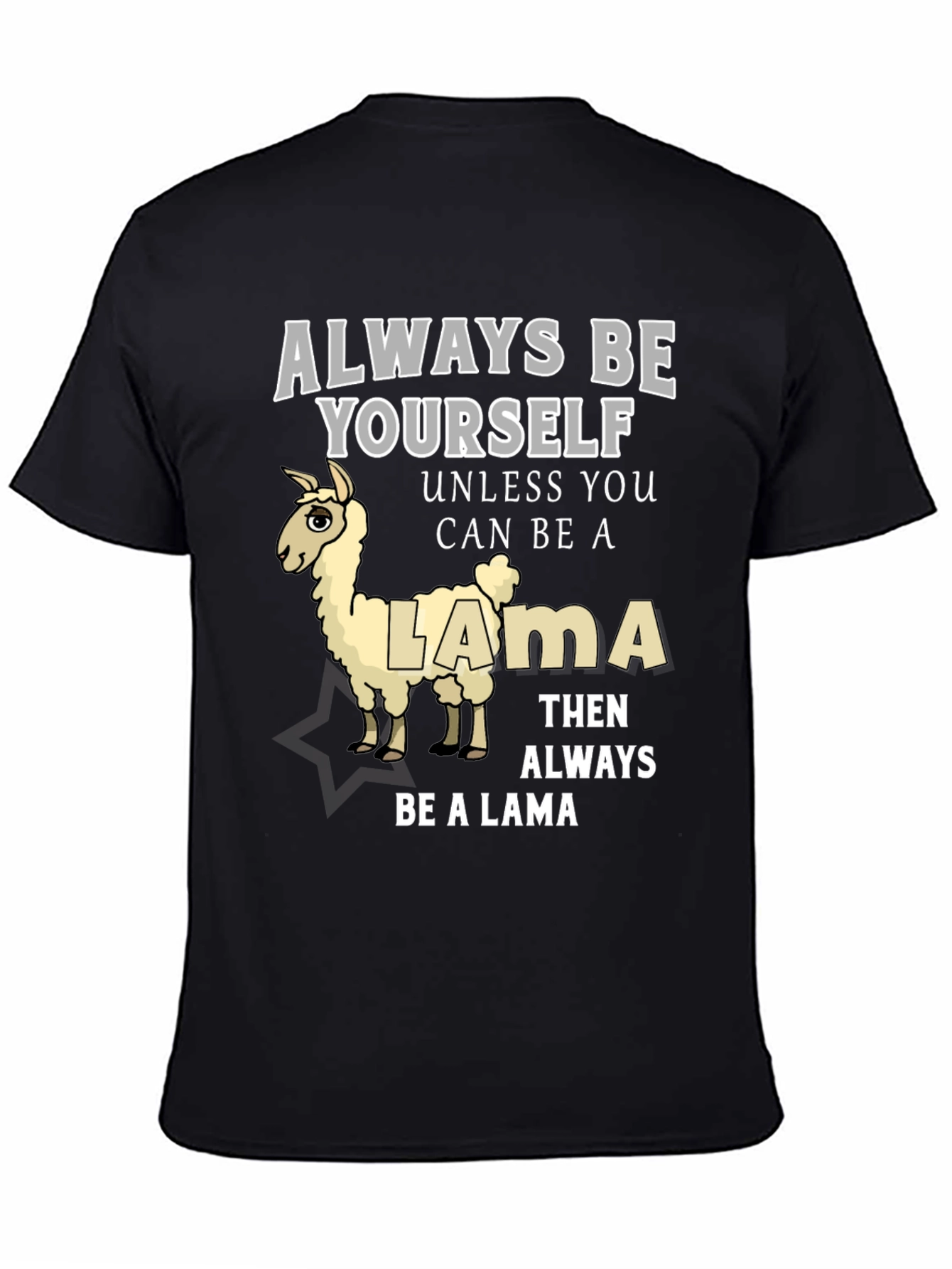 Black Always Be Yourself Unless You Can Be A Llama T-Shirt view 4