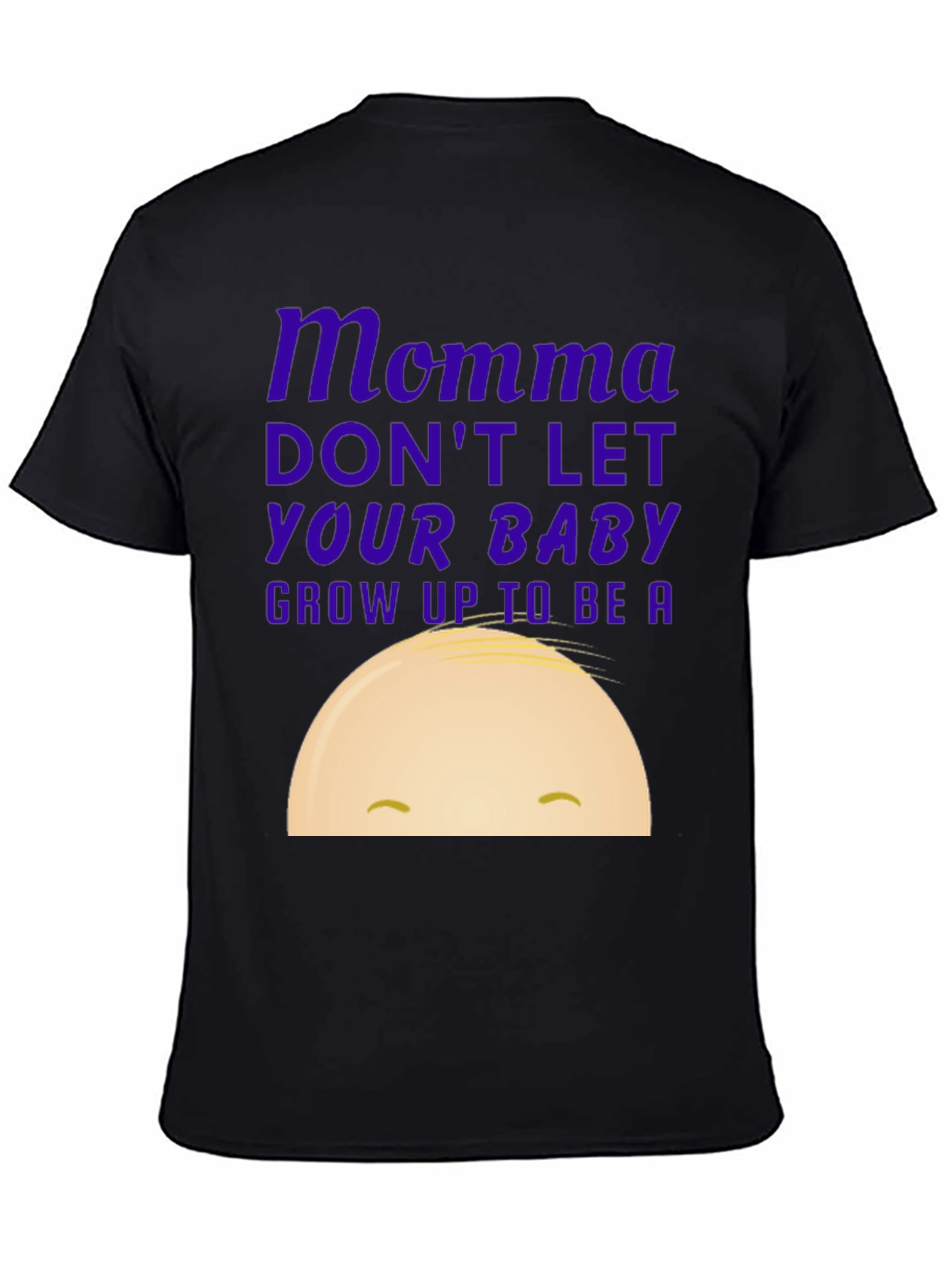 Black Momma Don't Let Your Baby T-Shirt view 4