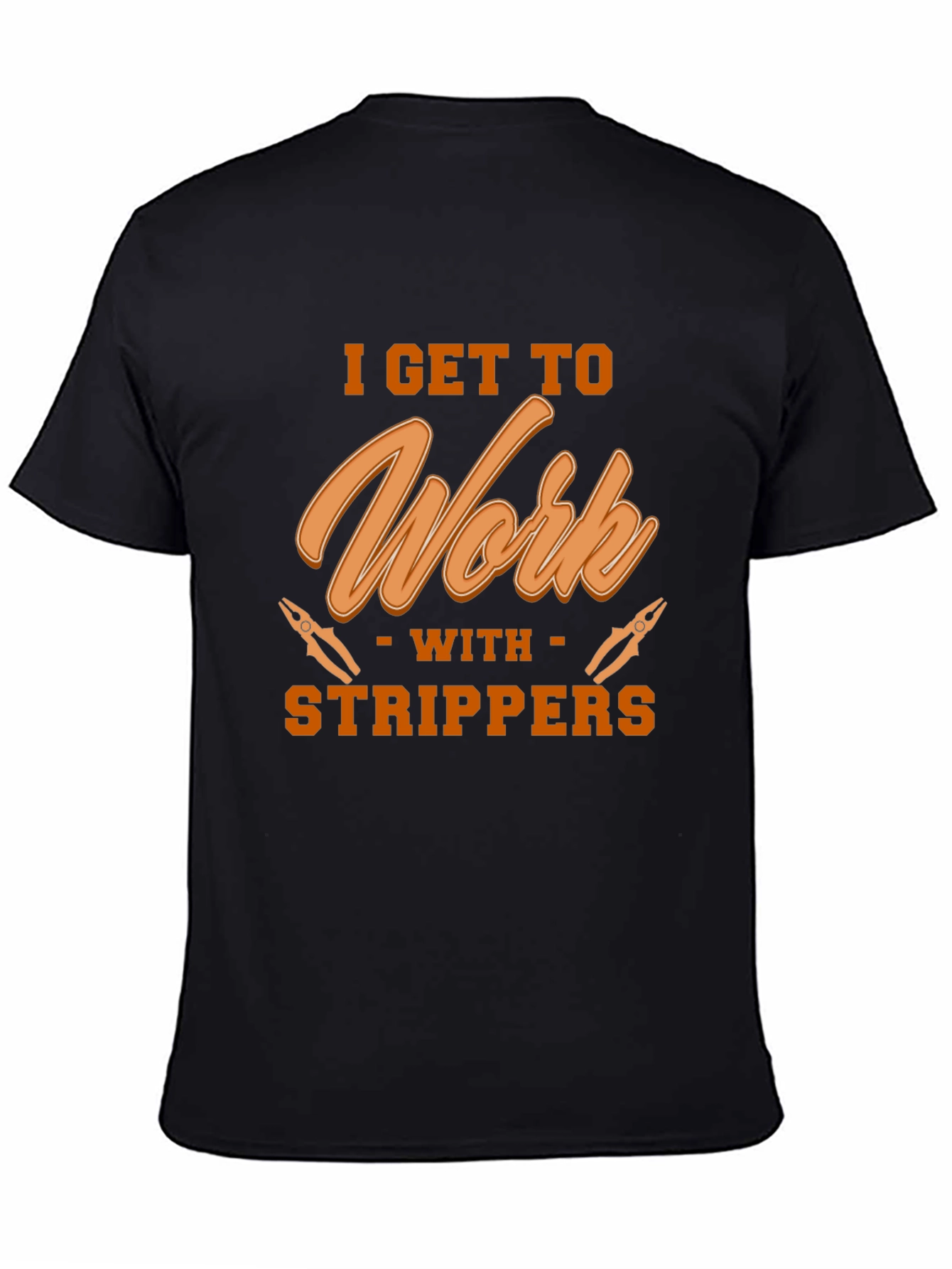 Black I Get To Work With Strippers Black T-Shirt view 4