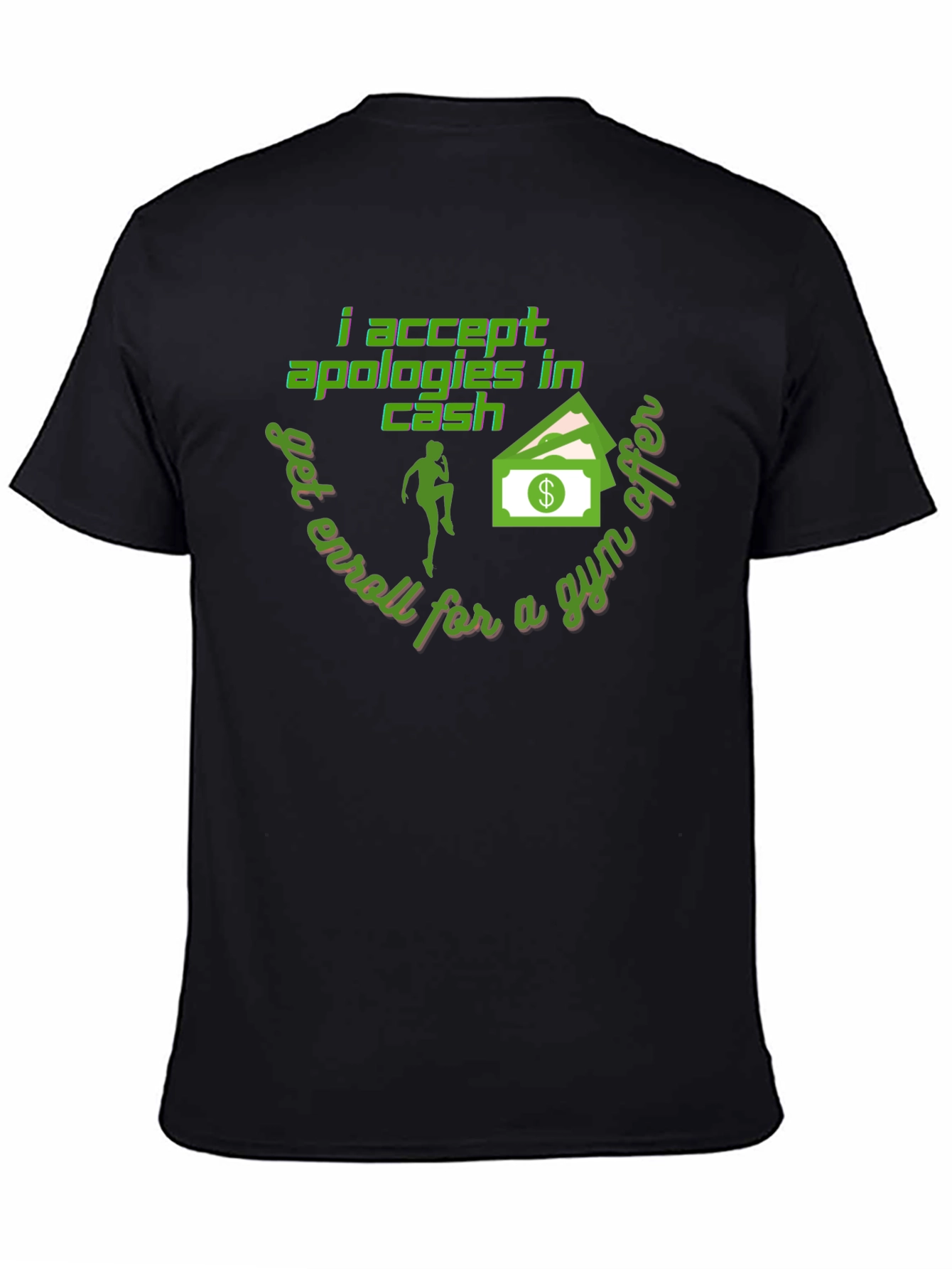 Black I Accept Apologies In Cash - Funny Gym T-Shirt view 4