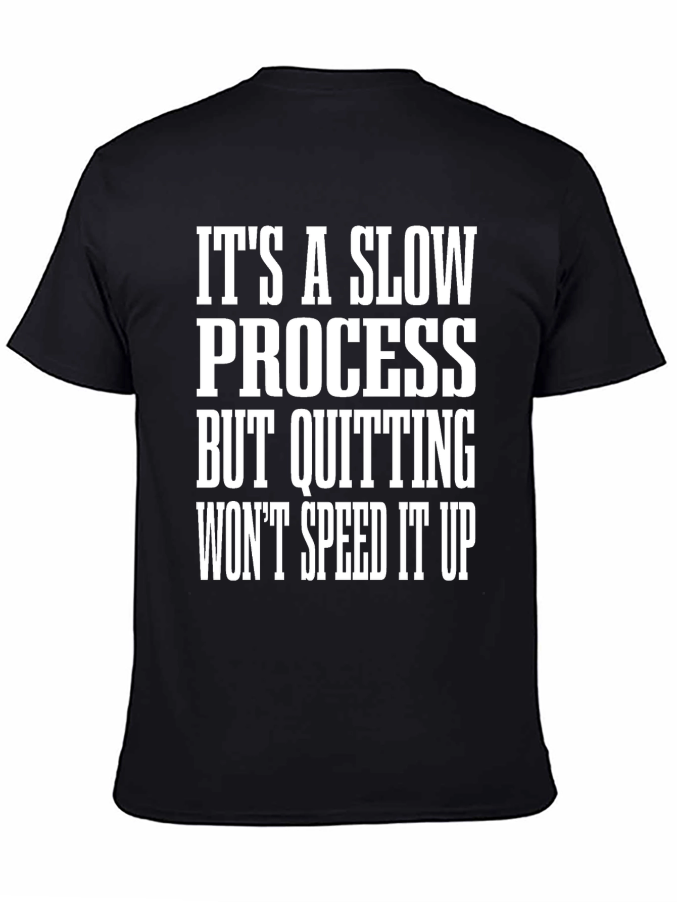Black Motivational Graphic Tee - Slow Process, No Quitting view 4