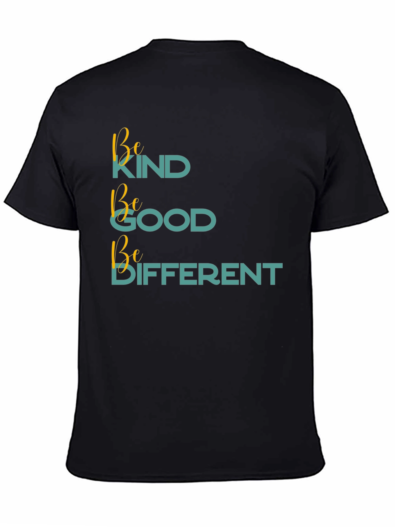 Black Be Kind Be Good Be Different Black T-Shirt view 4