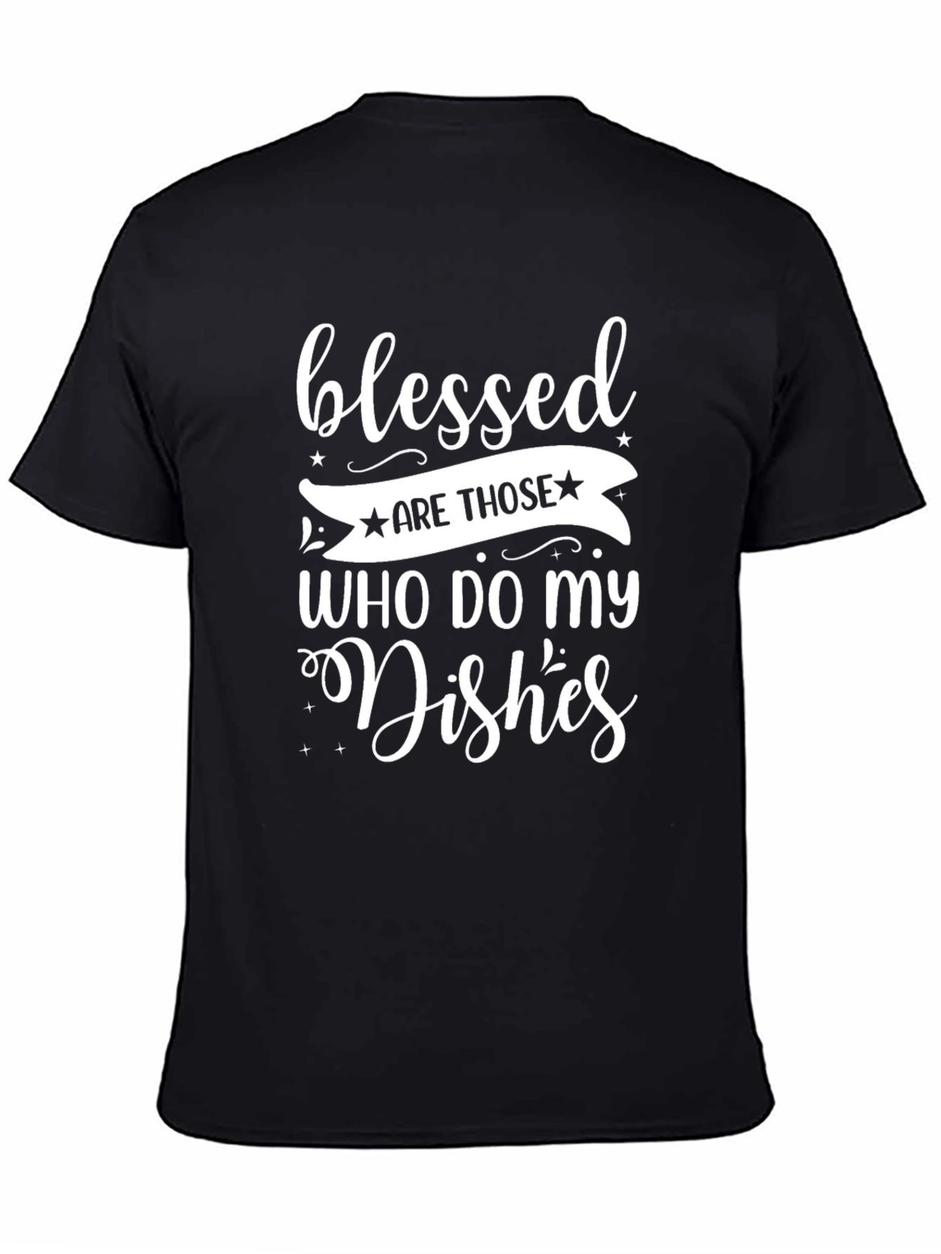 Black Blessed Are Those Who Do My Dishes Graphic T-Shirt view 4