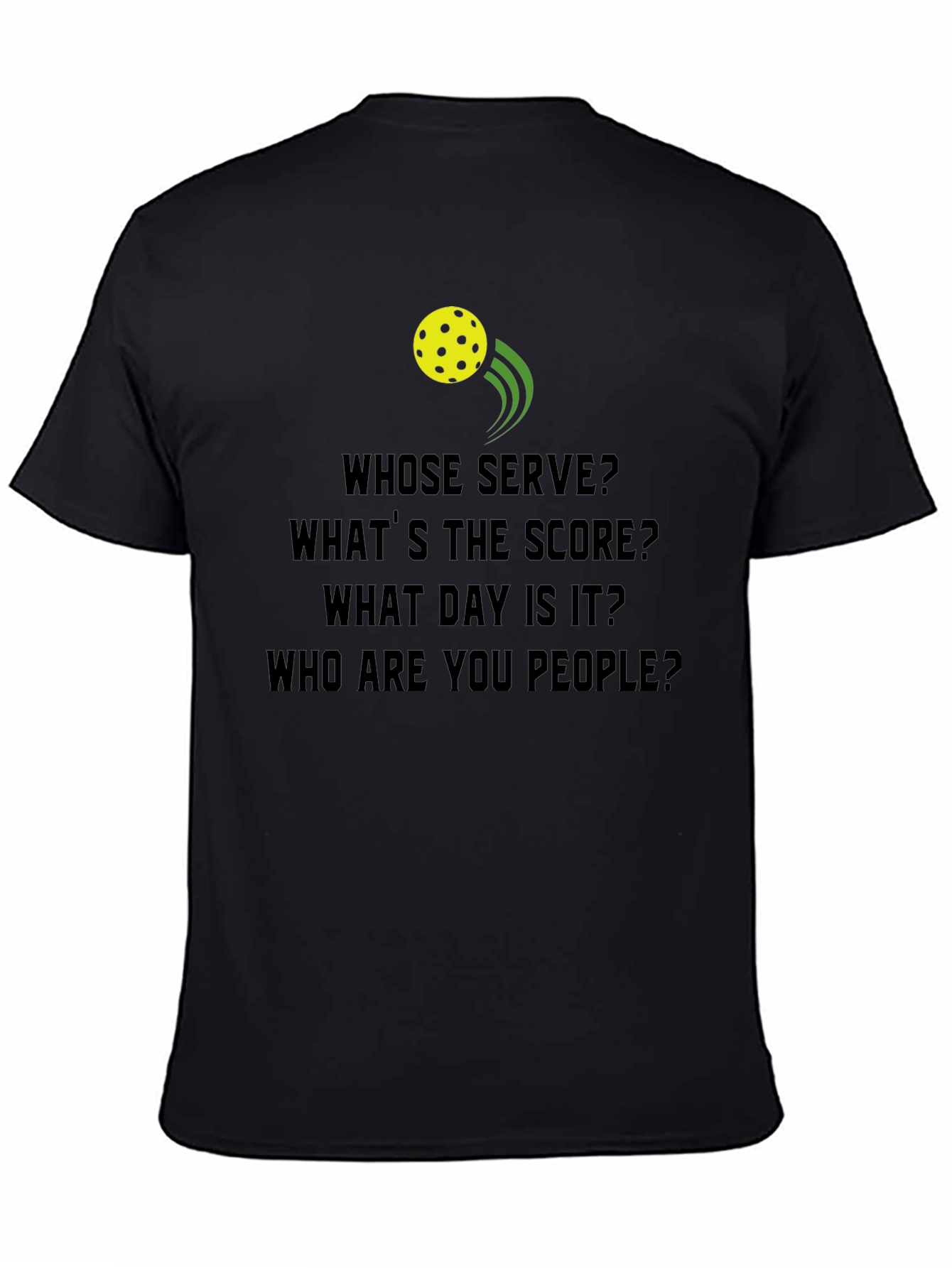 Black Pickleball T-Shirt: Whose Serve? Funny Player Tee view 4