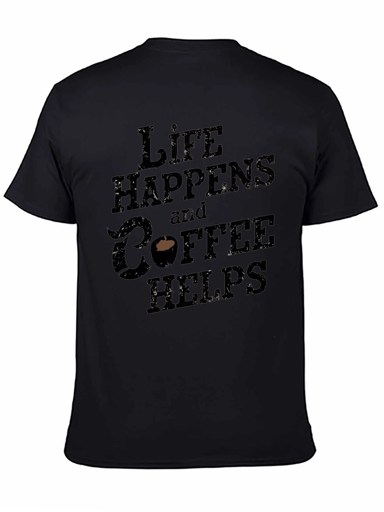 Life Happens Coffee Helps Graphic T-Shirt - 4