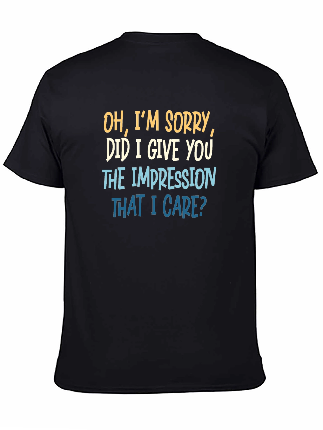 Black Funny Sarcastic Graphic T-Shirt - Did I Give You the Impression view 4