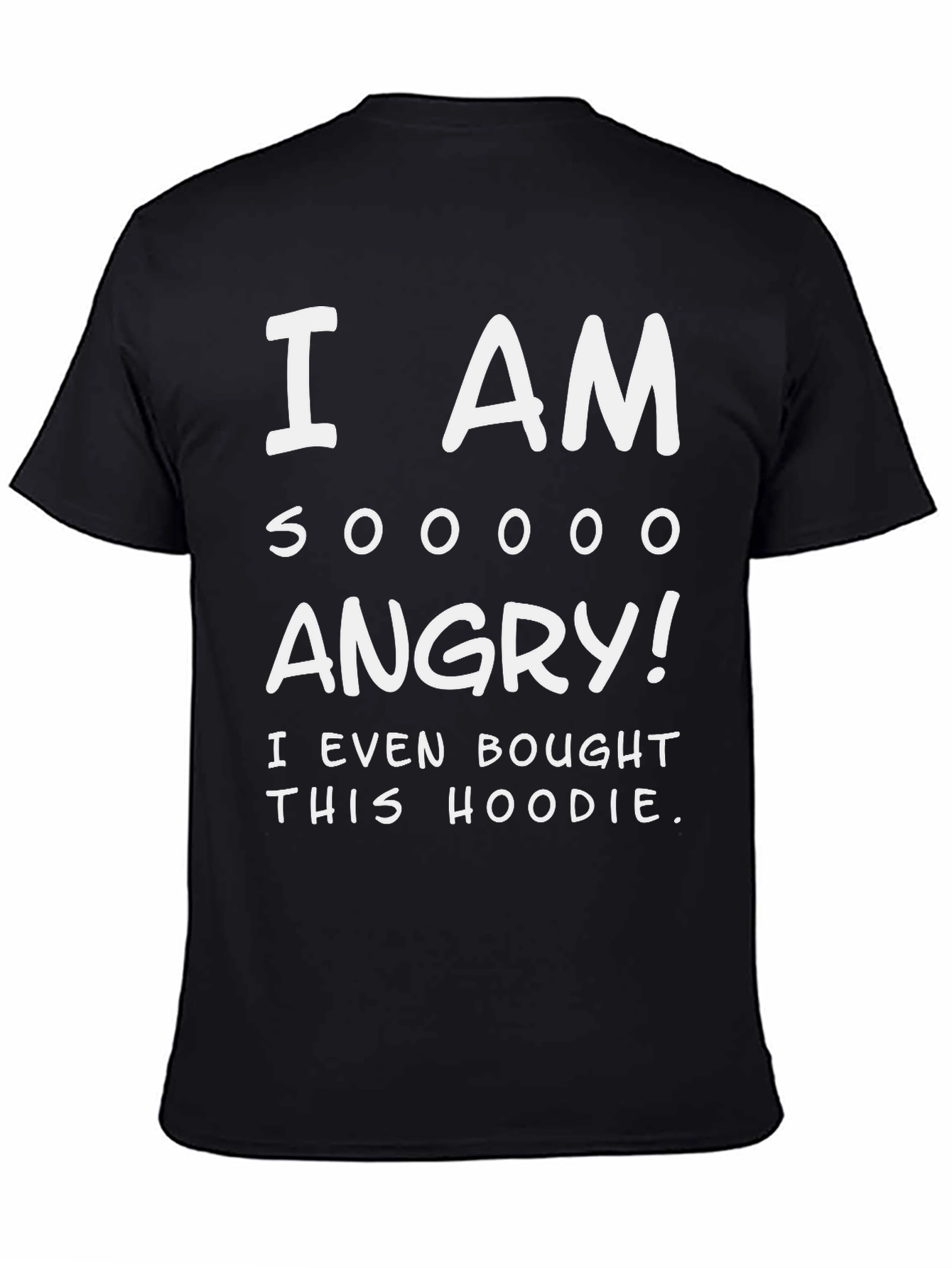 Black I AM SOOOO ANGRY! T-Shirt view 4