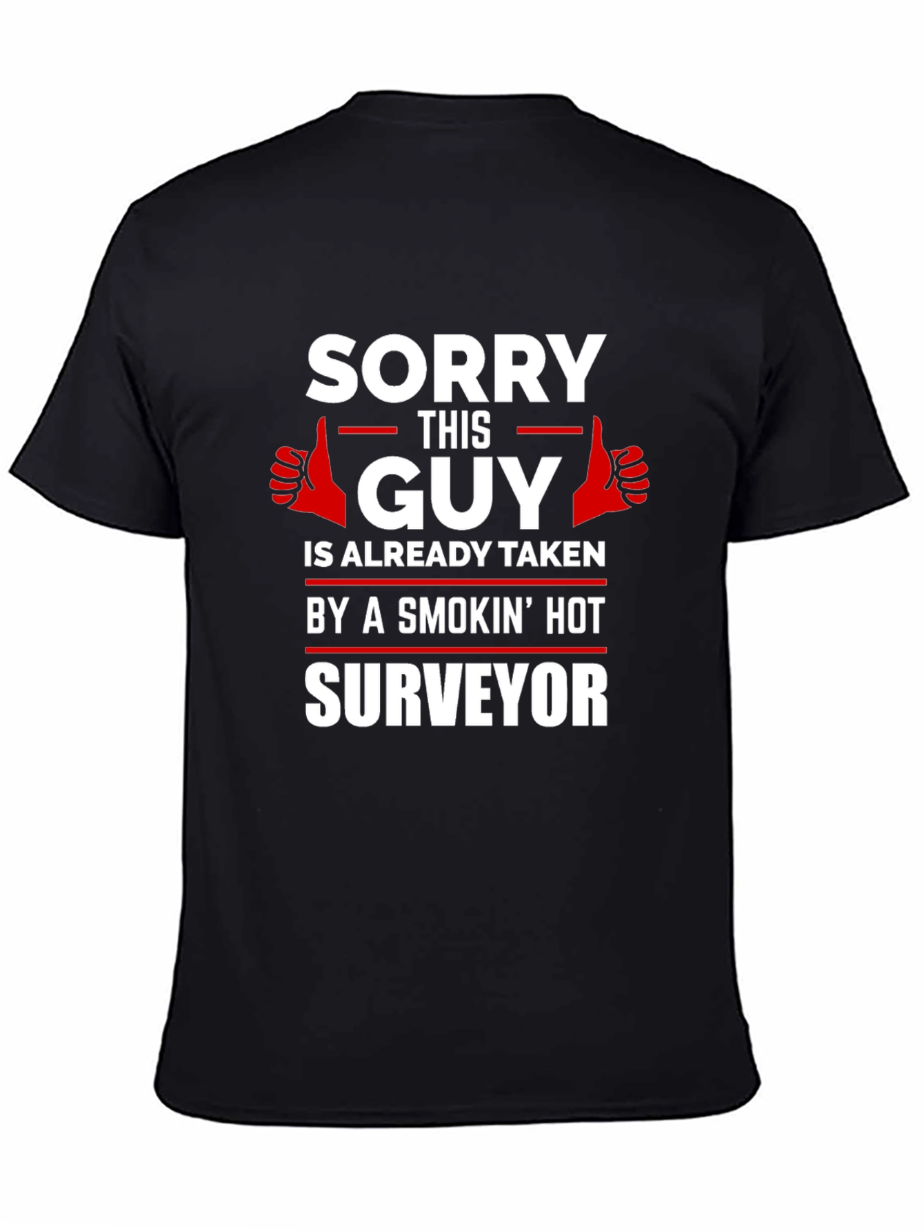 Black Sorry This Guy Is Taken By A Surveyor T-Shirt view 4