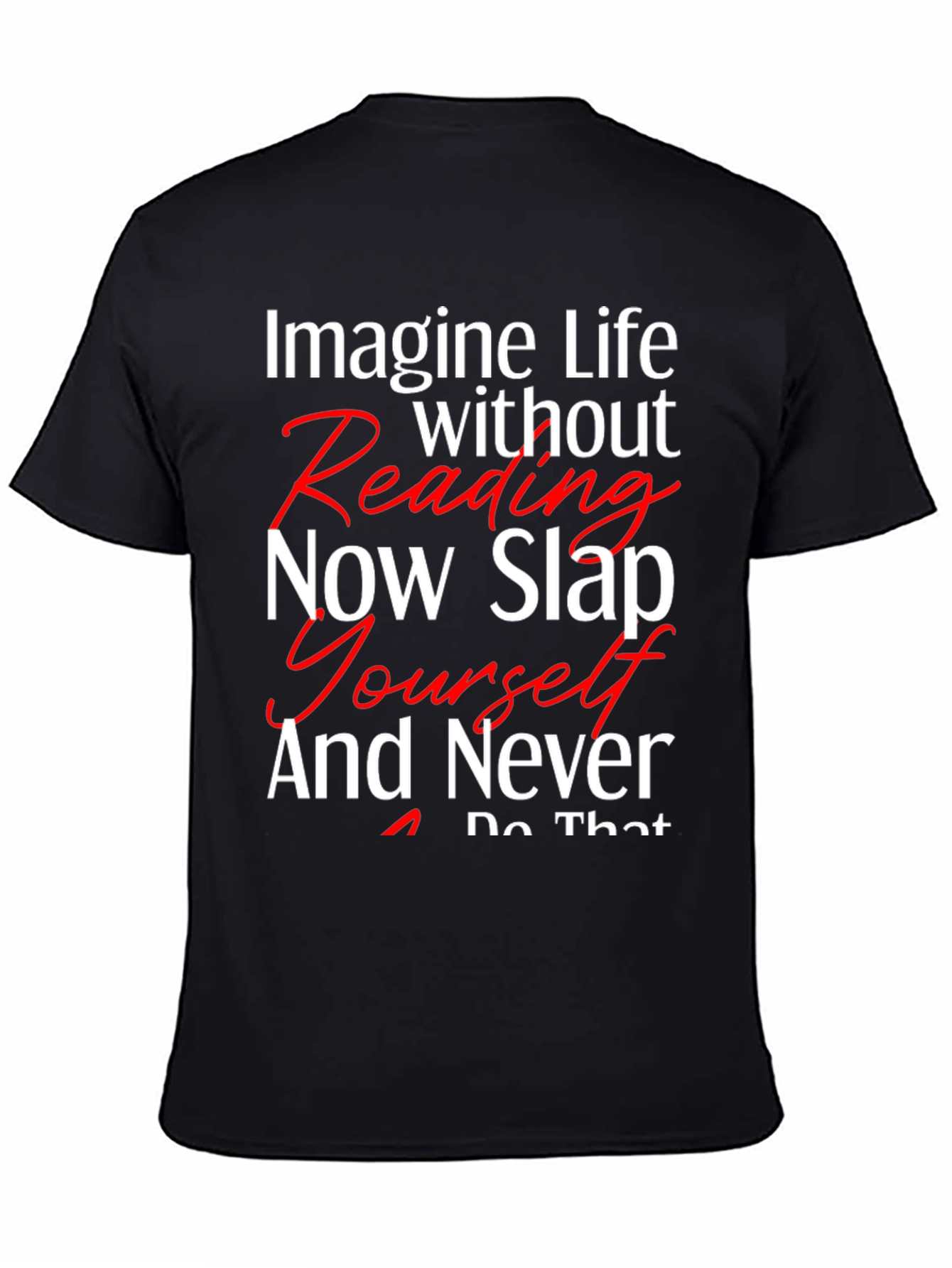 Black Imagine Life Reading T-Shirt - Unisex Funny Tee view 4