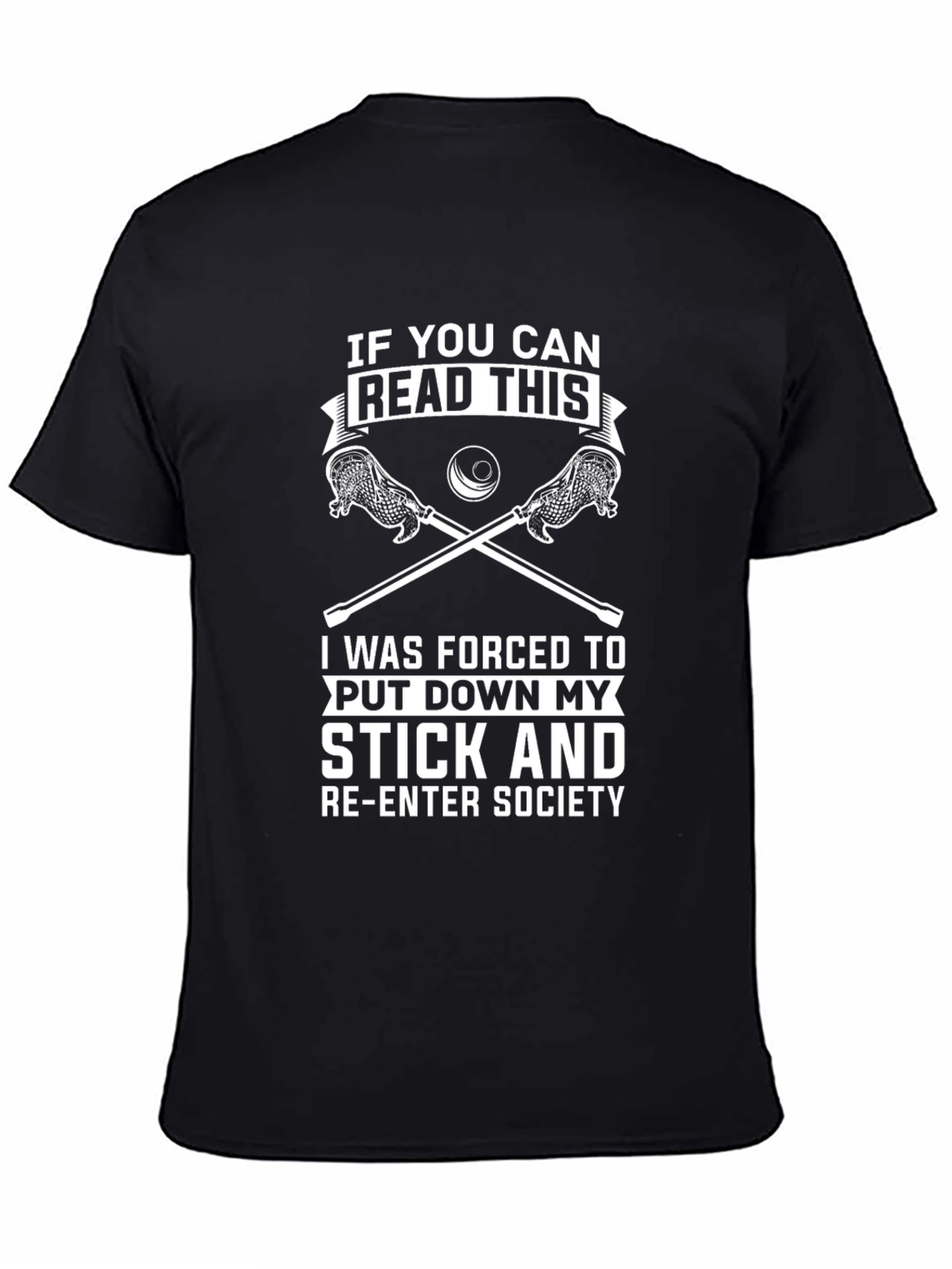 Black Funny Lacrosse T-Shirt: "If You Can Read This..." view 4