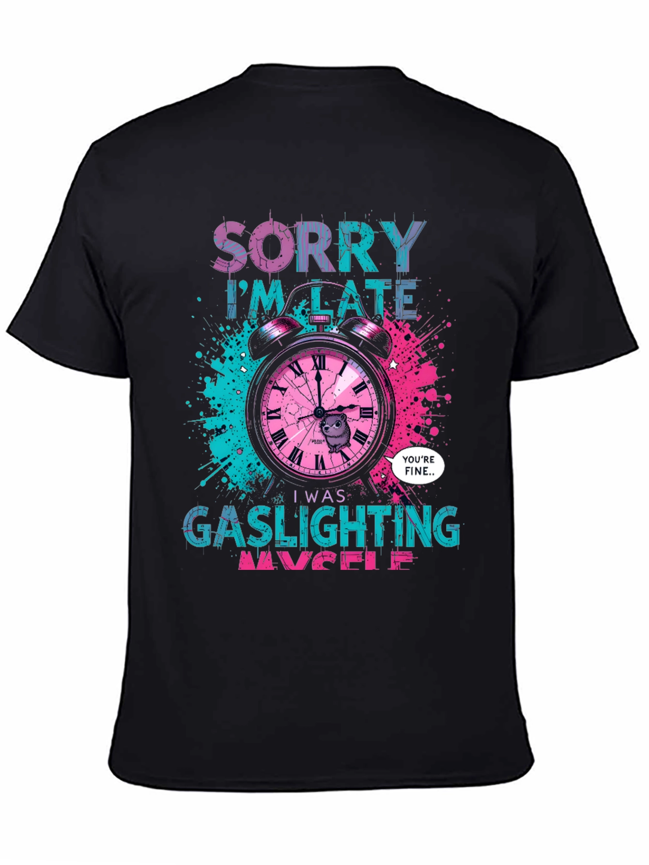 Black Sorry I'm Late Gaslighting Myself T-Shirt view 4