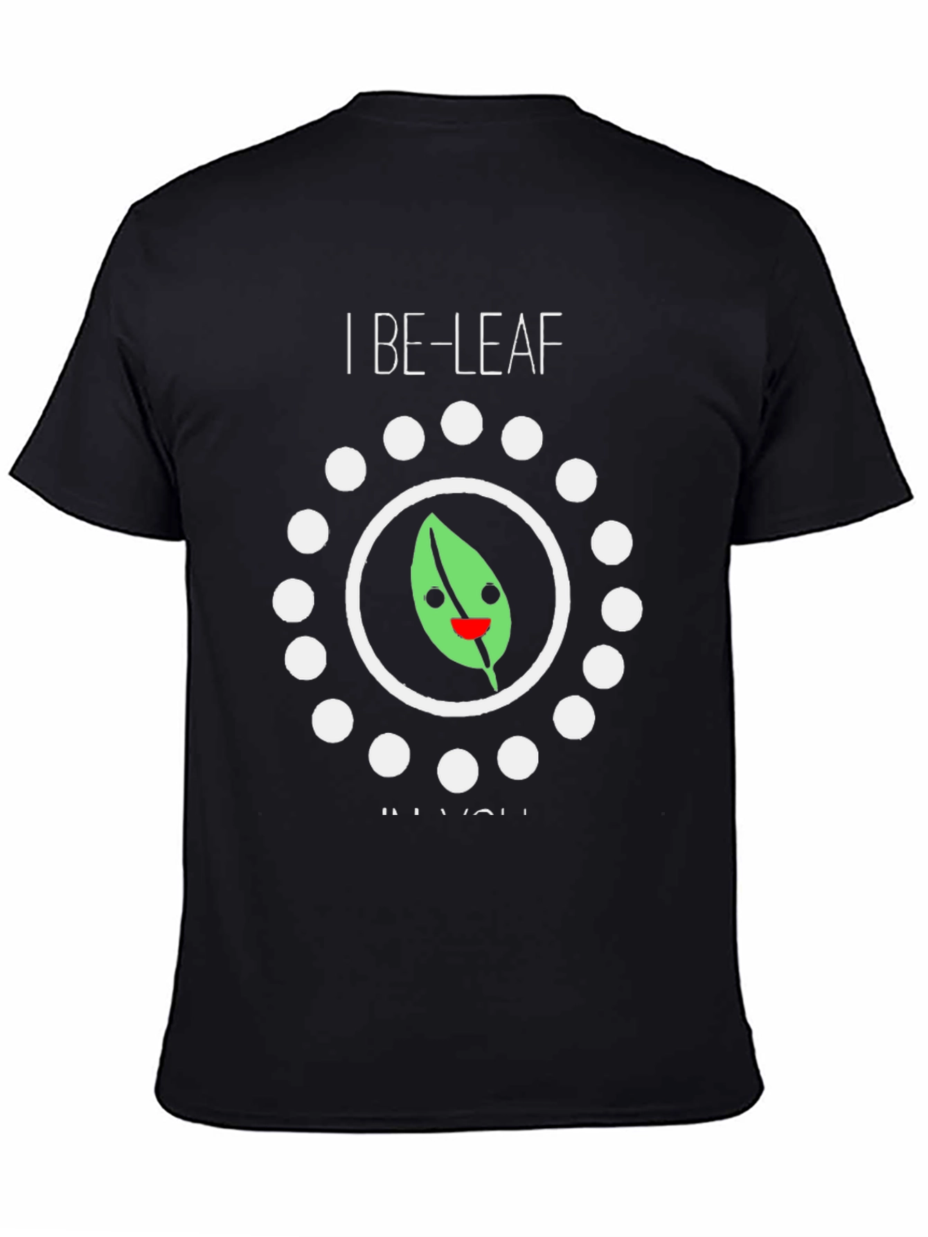 Black I Be-Leaf In You Graphic Tee - Black Cotton T-Shirt view 4