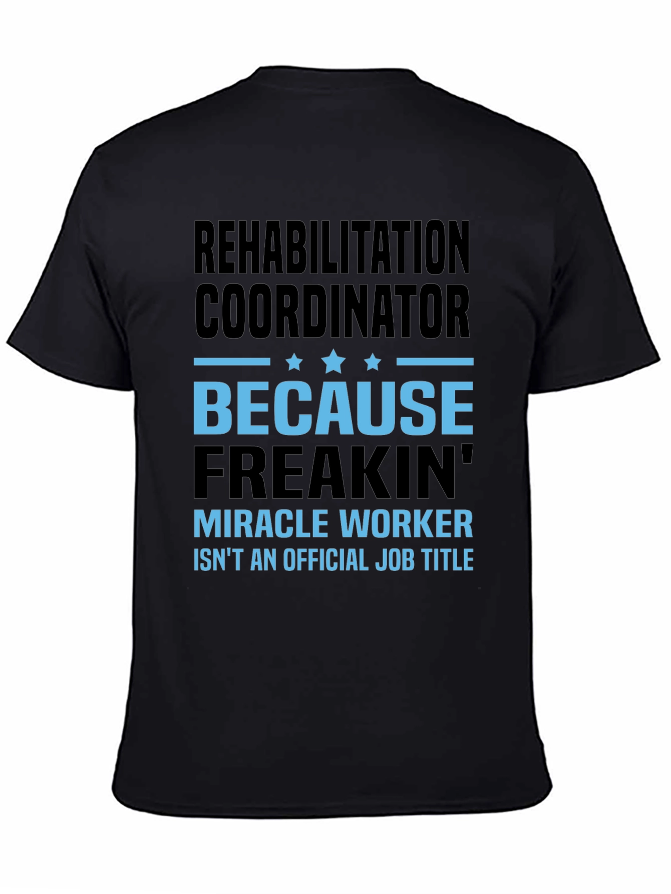 Black Rehabilitation Coordinator T-Shirt view 4