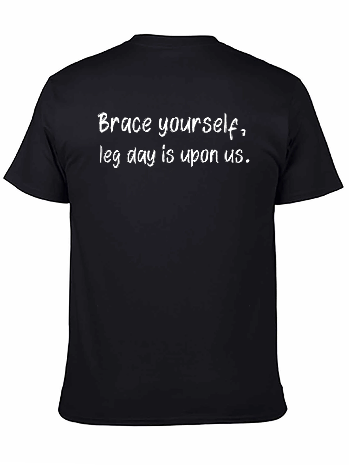 Black Brace Yourself Leg Day T-Shirt - Fitness Apparel view 4