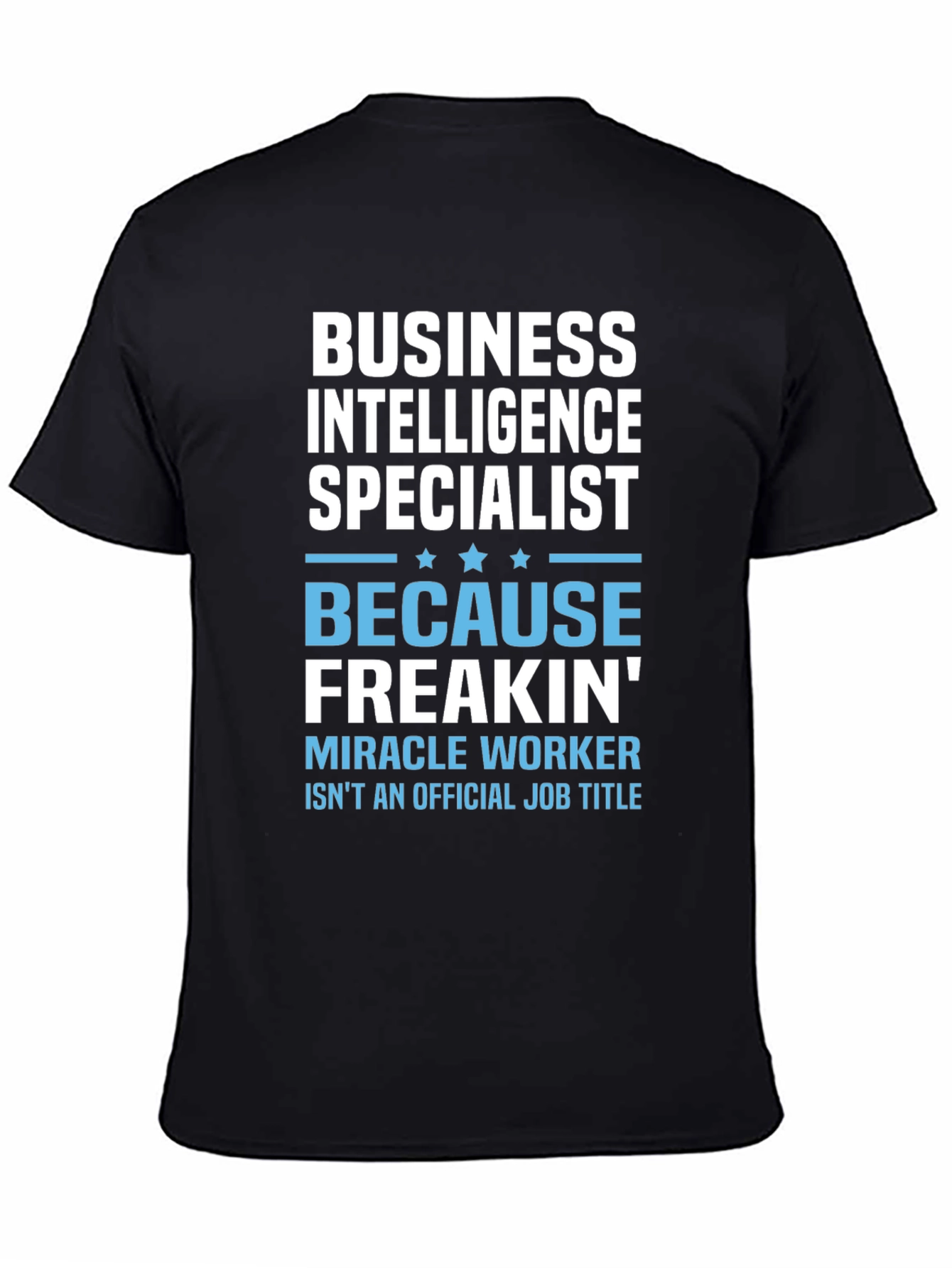 Black Business Intelligence Specialist Funny T-Shirt view 4