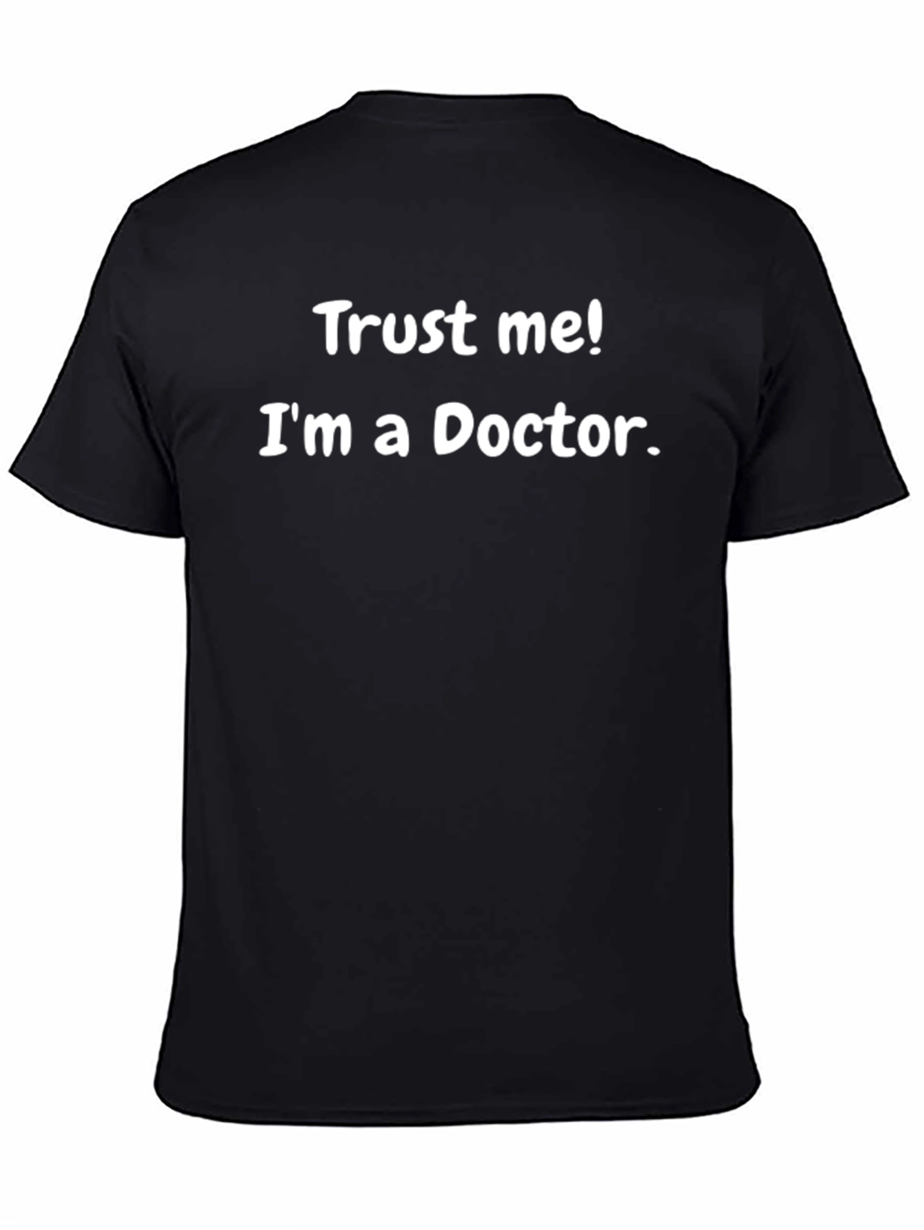Black Trust Me I'm A Doctor Funny Graphic Tee view 4