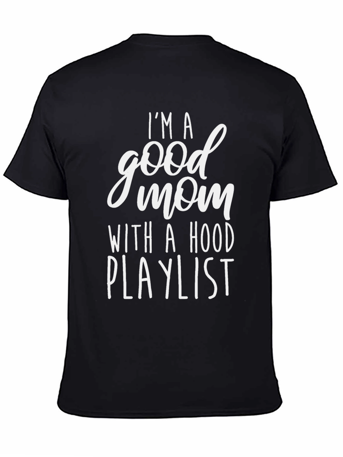 Black I'm a Good Mom with a Hood Playlist Tee view 4