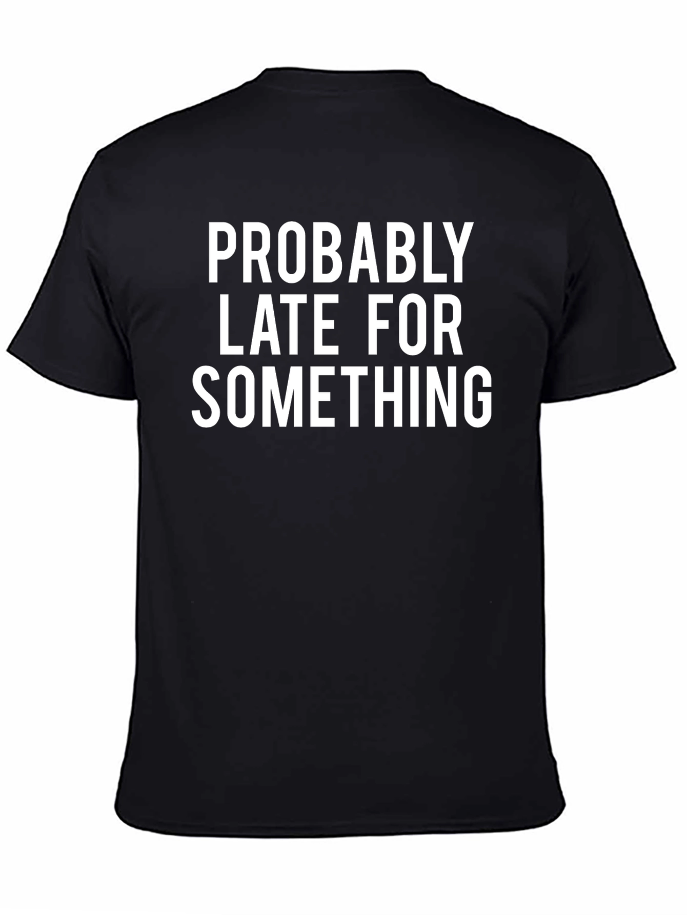 Black Funny "Probably Late" Graphic Tee view 4