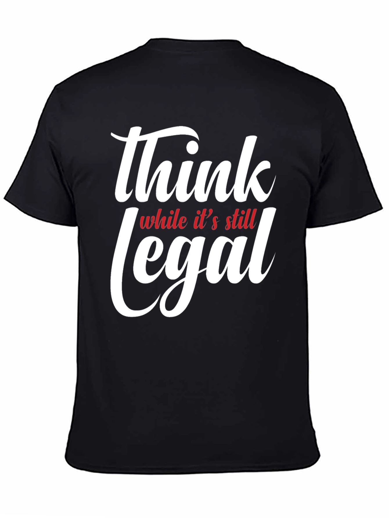 Black Think While It's Still Legal T-Shirt view 4