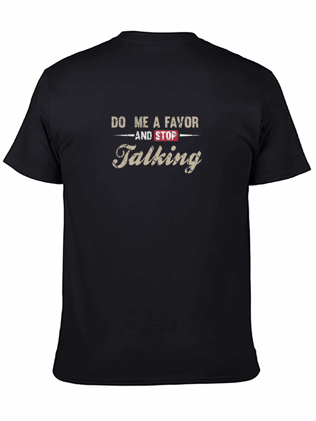 Black Do Me A Favor And Stop Talking T-Shirt view 4