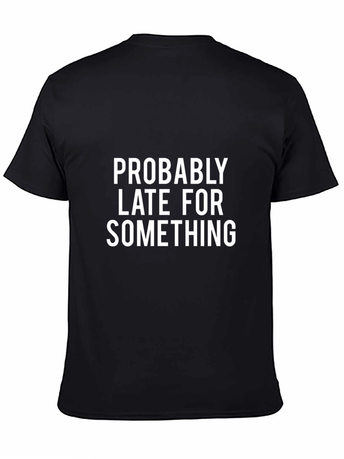 Black Funny "Probably Late For Something" Graphic Tee view 4