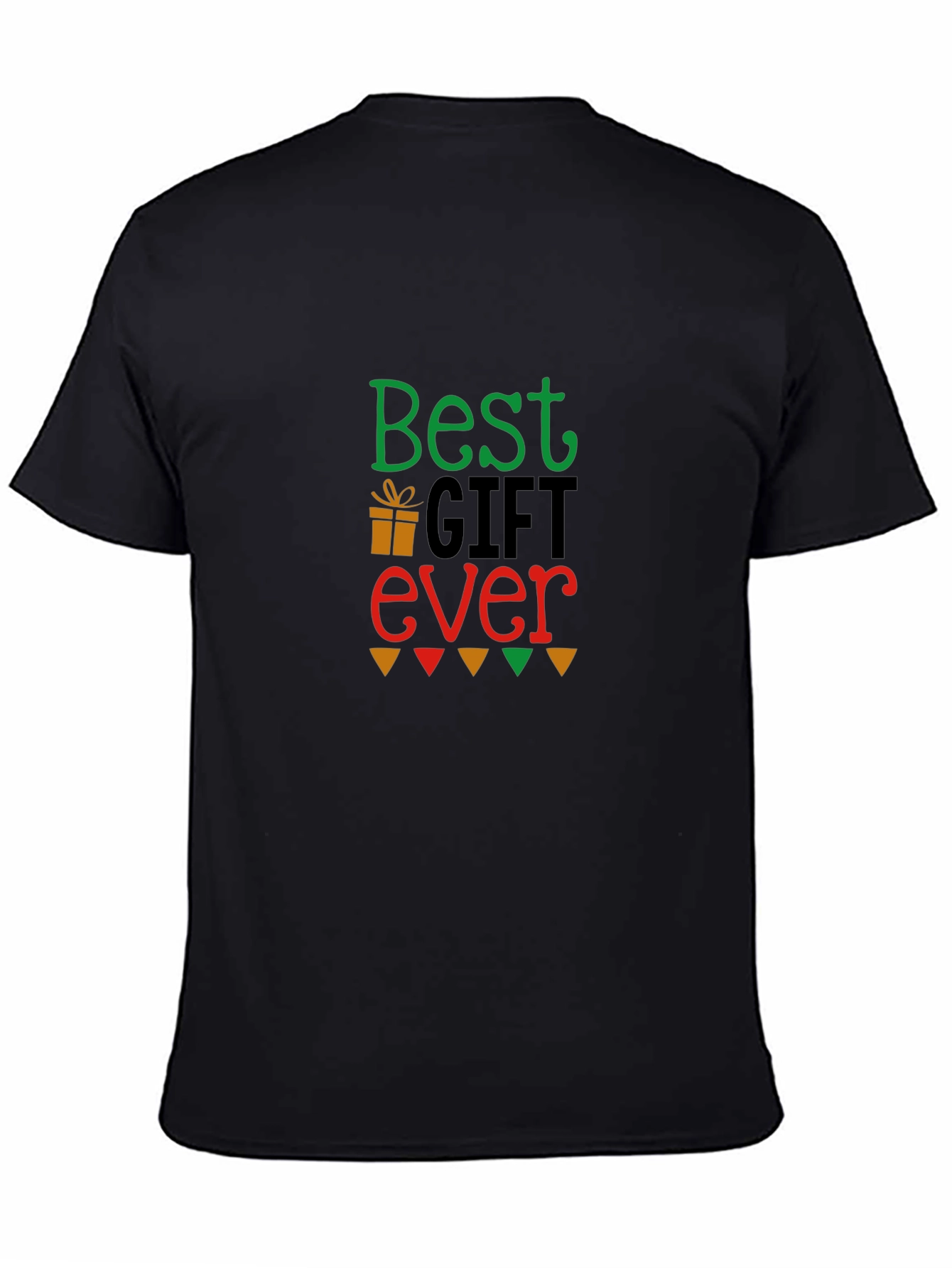 Black Best Gift Ever T-Shirt - Holiday Edition! view 4