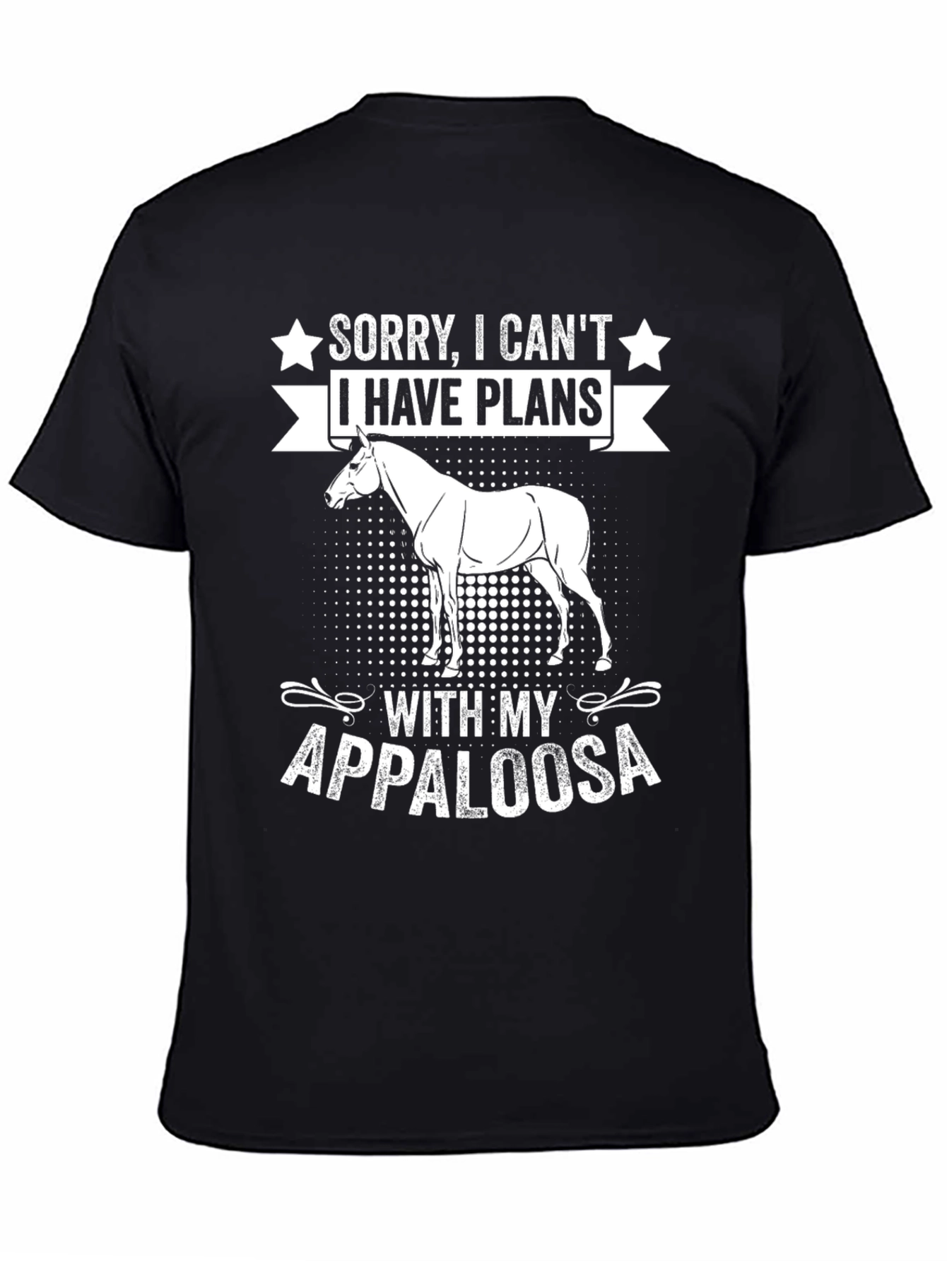 Black Appaloosa Horse Graphic Tee - Sorry, I Can't, Plans T-Shirt view 4