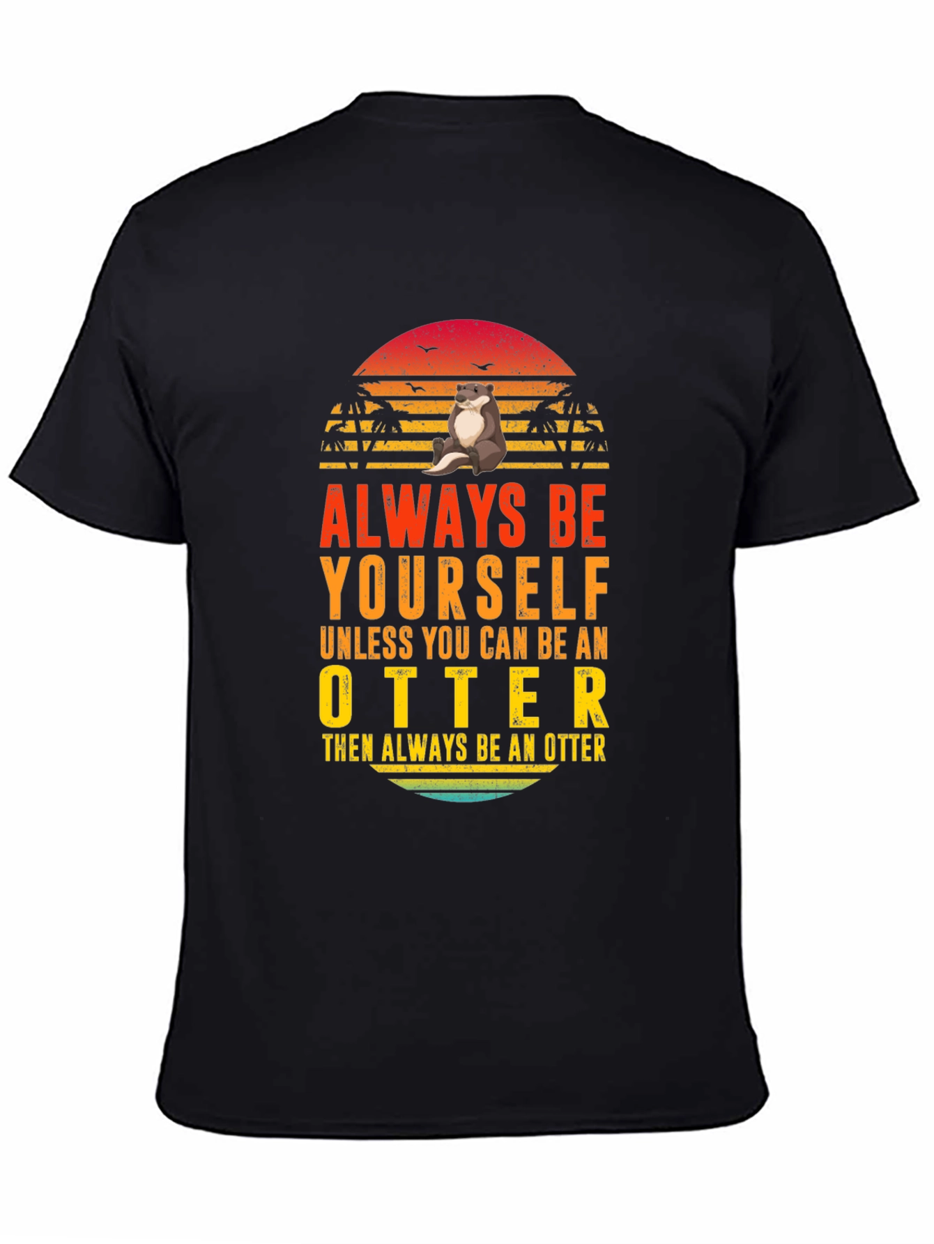Black Always Be Yourself Otter T-Shirt view 4