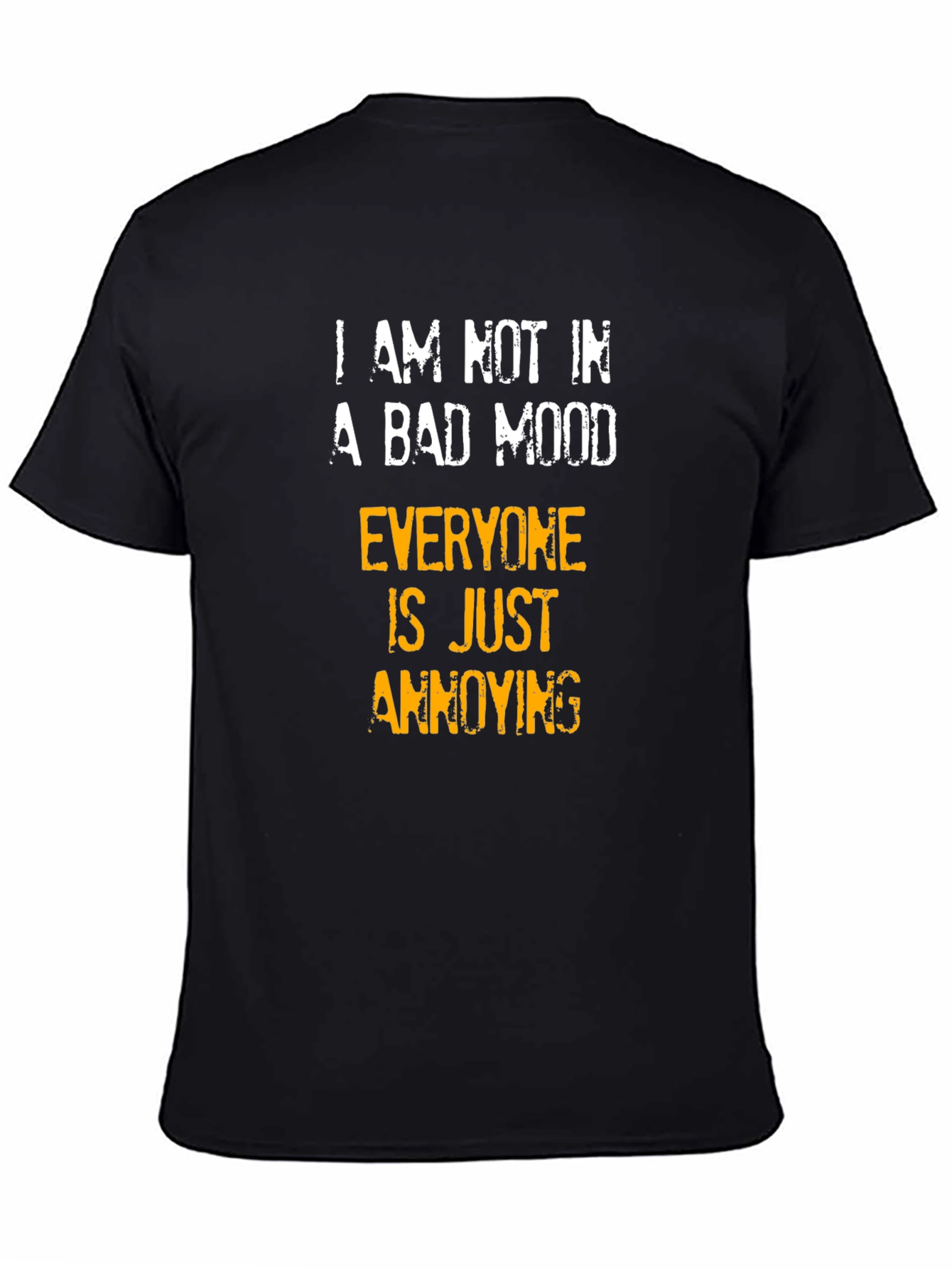 Black Funny Sarcastic Humor T-Shirt - Bad Mood Annoying view 4