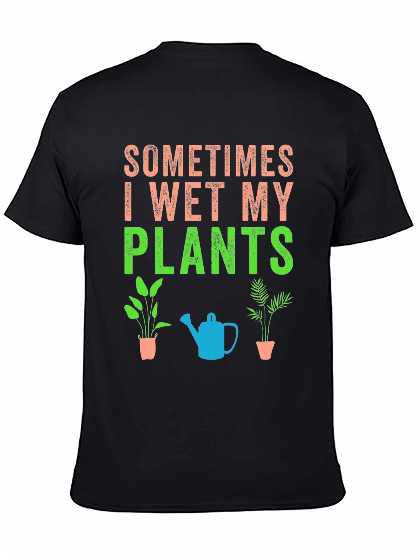 Black Funny Plant Lover T-Shirt: Sometimes I Wet My Plants view 4
