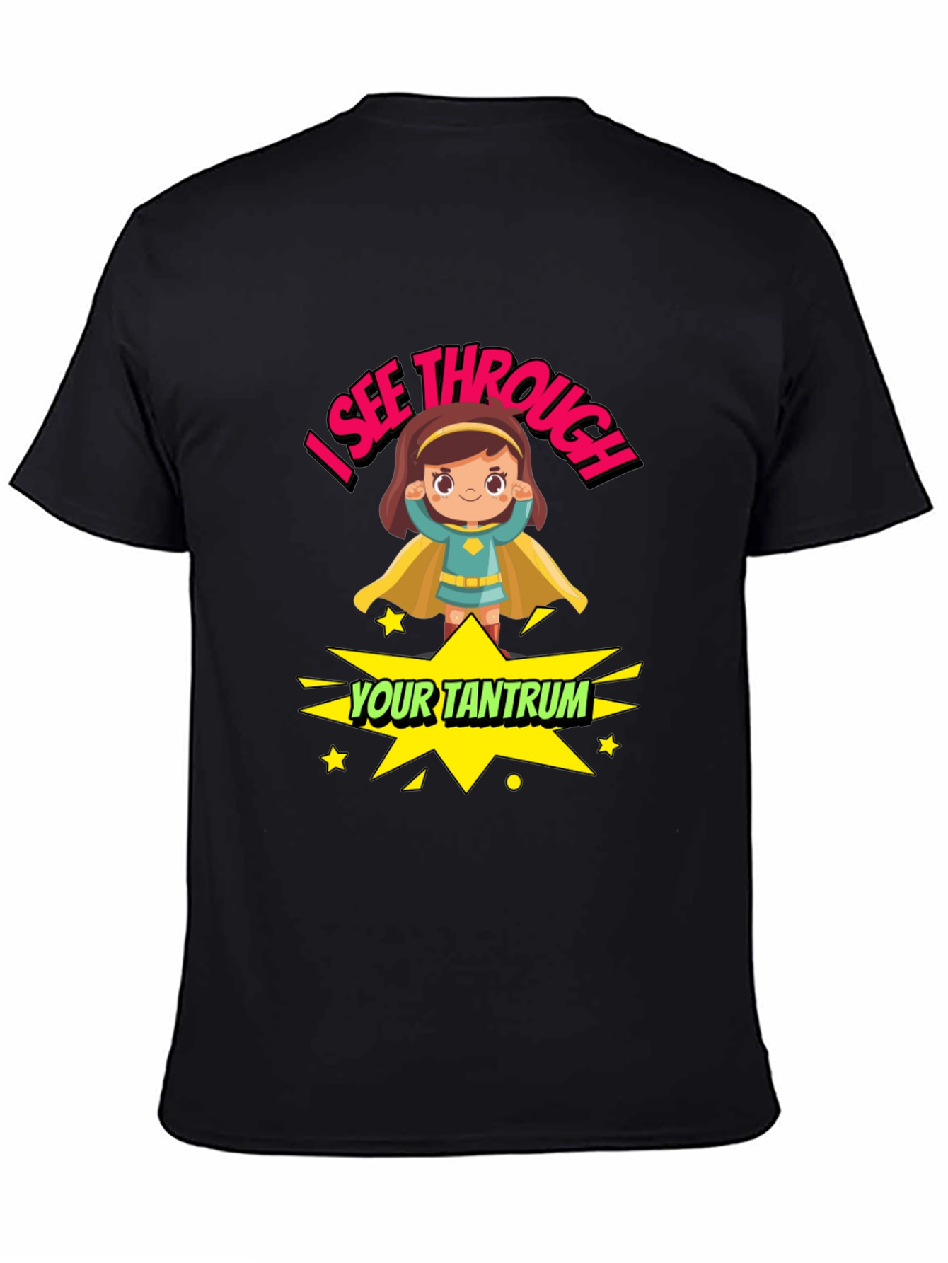 I See Through Your Tantrum T-Shirt - Superhero Mom Tee - 4