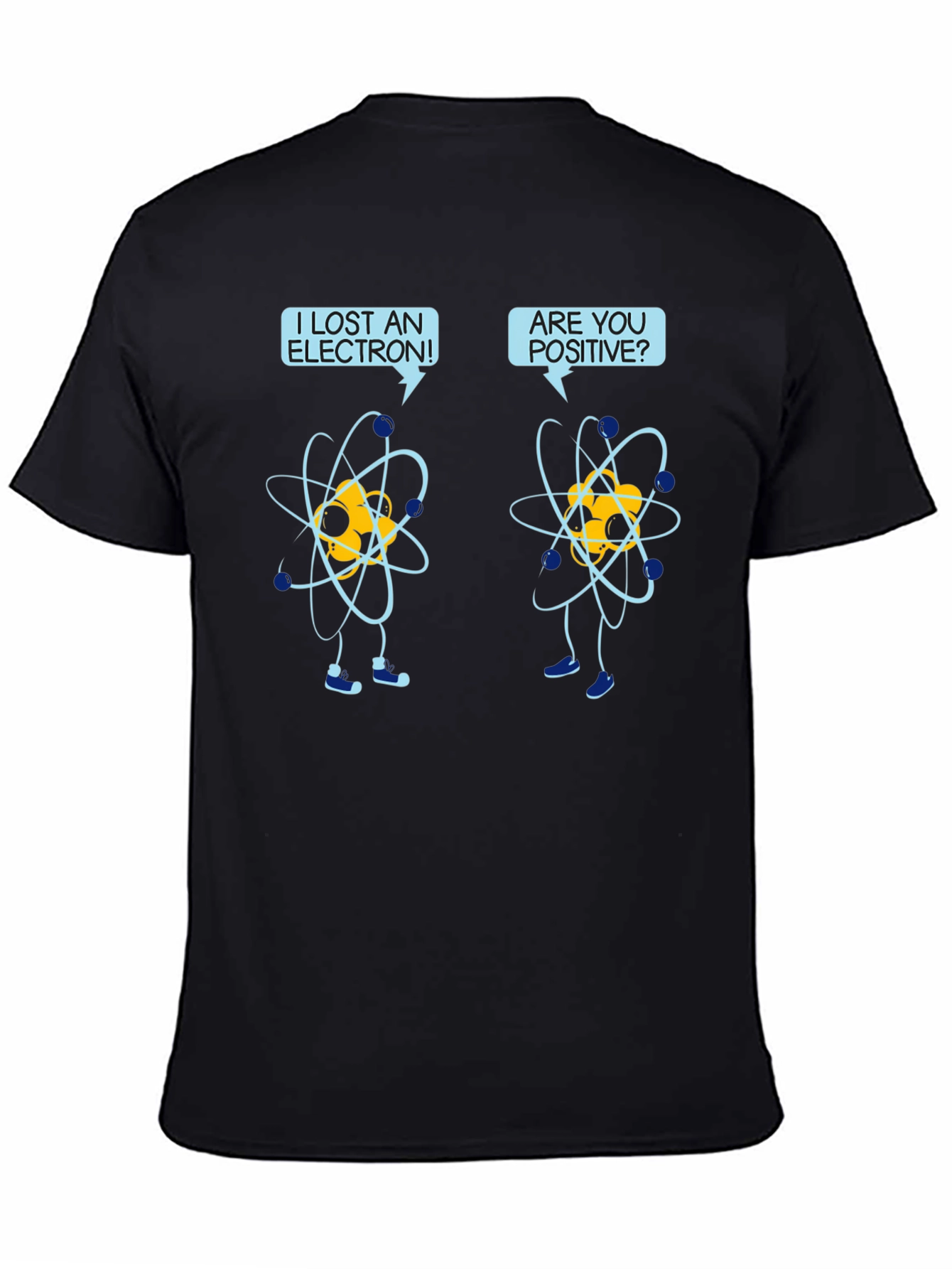 Black Funny Science Humor T-Shirt - Lost Electron, Are You Positive? view 4