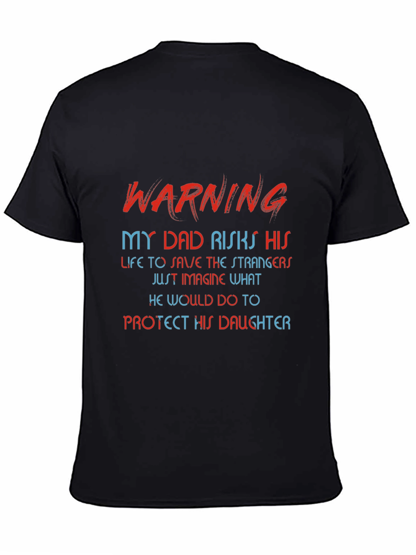 Black Warning: My Dad Risks His Life T-Shirt view 4