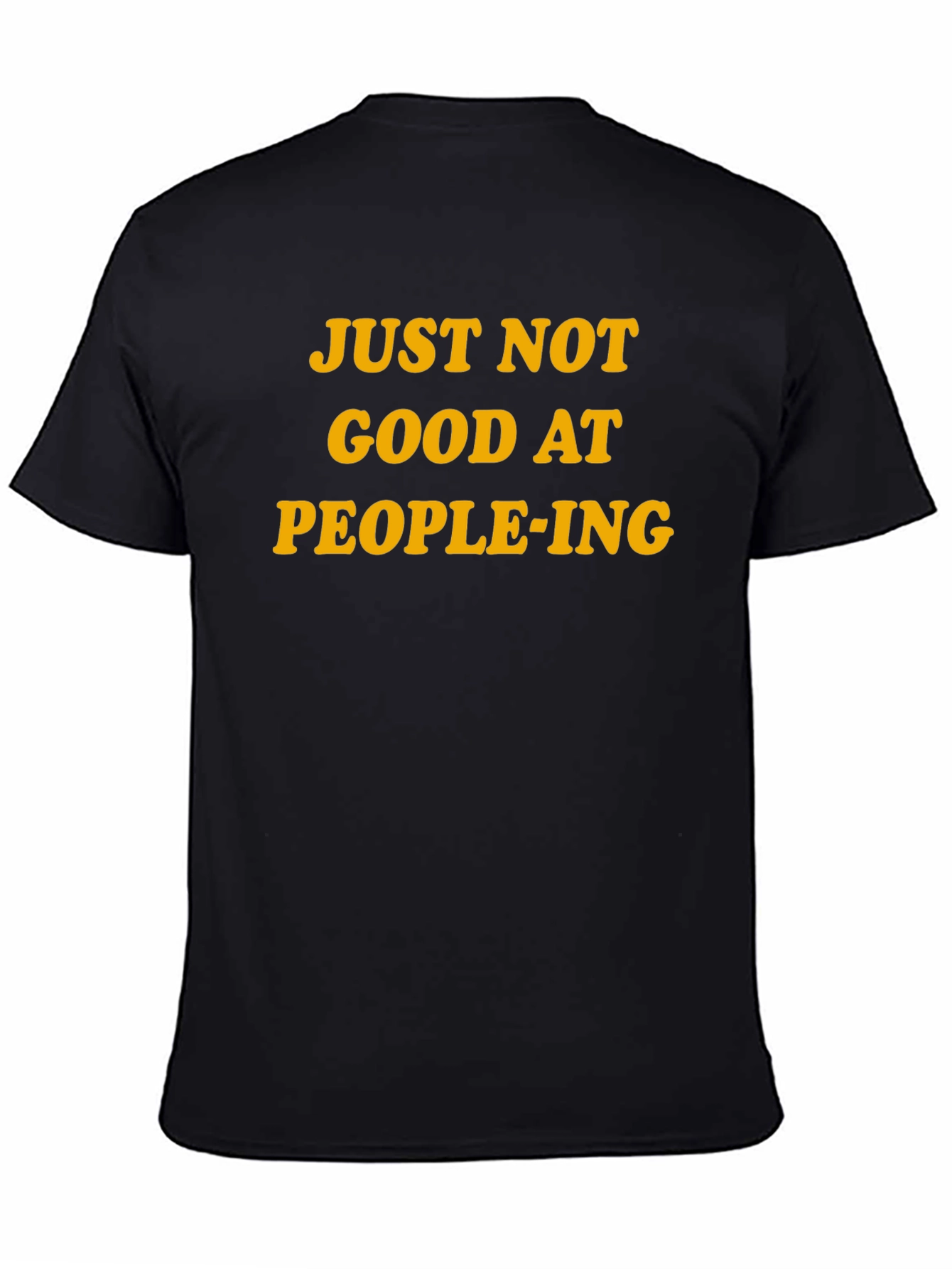 Black Funny "Just Not Good At People-ing" T-Shirt view 4