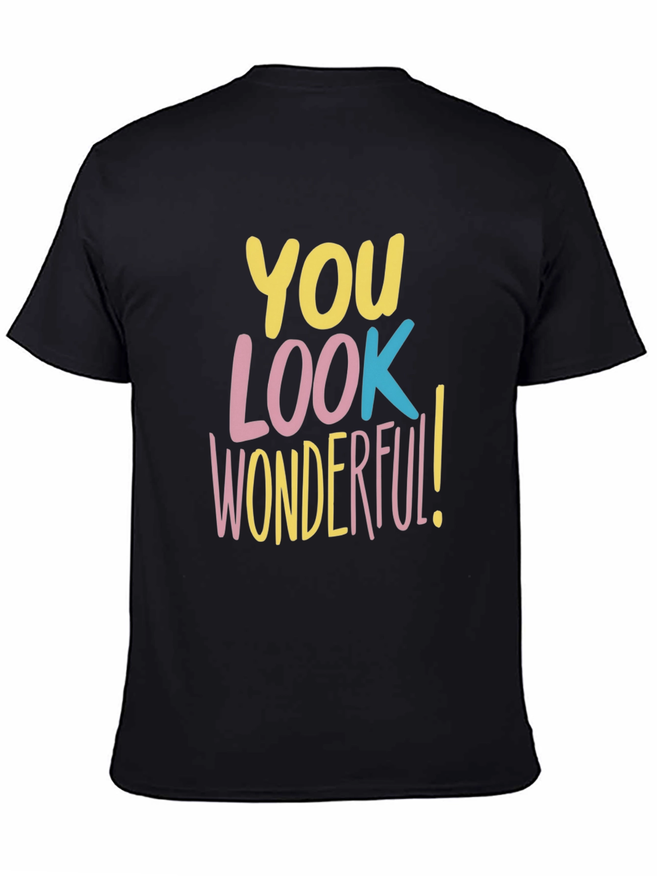 Black You Look Wonderful T-Shirt - Trendy Graphic Tee view 4
