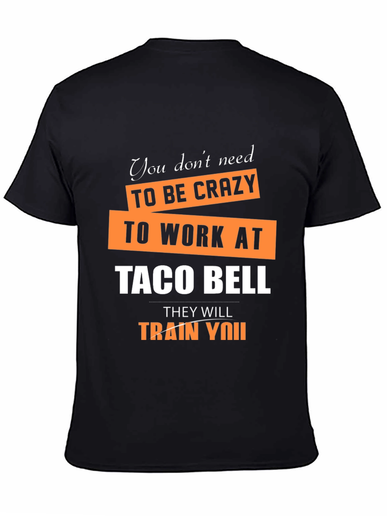 Black Crazy Taco Bell Employee Humor Graphic T-Shirt view 4