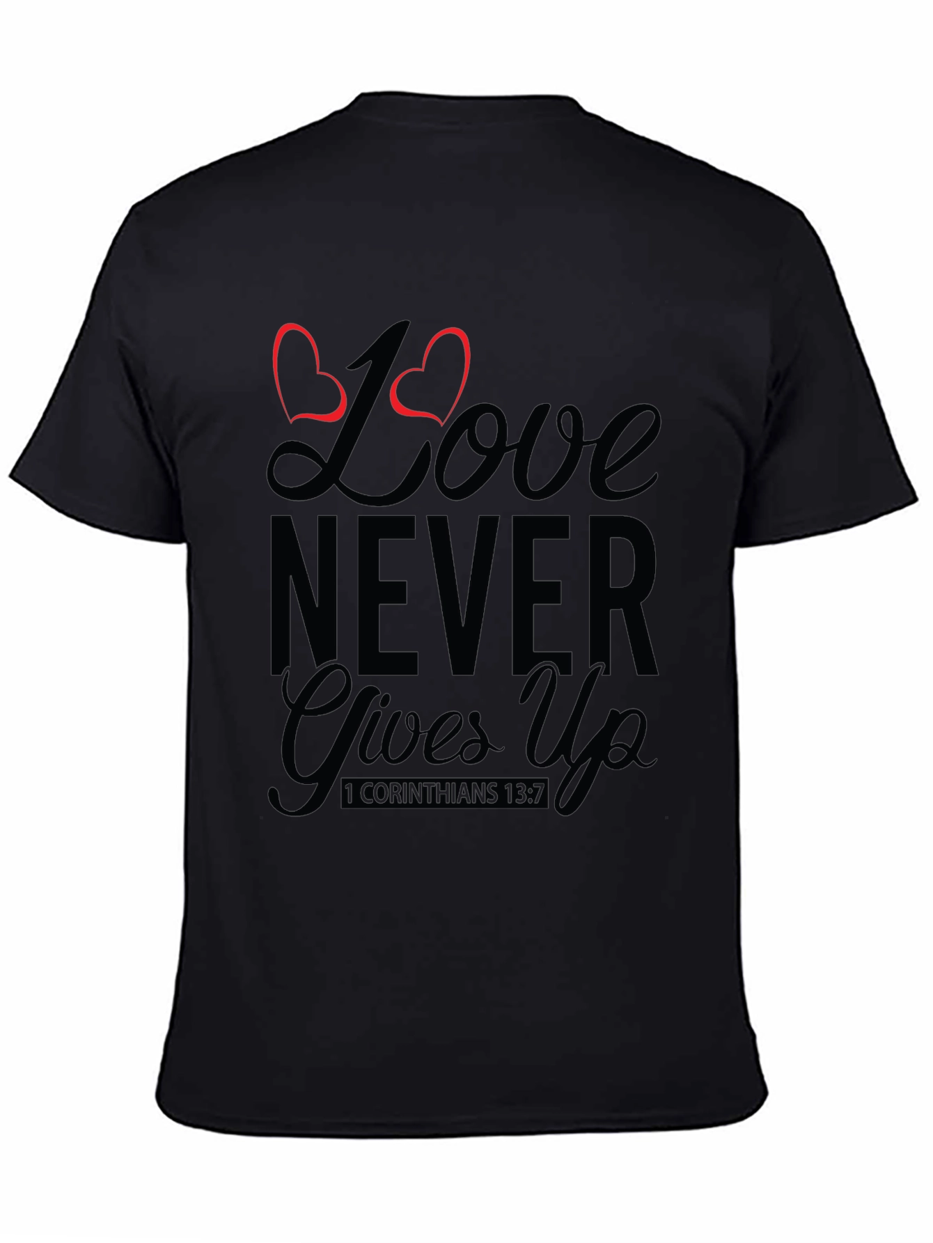 Black Love Never Gives Up Black T-Shirt view 4