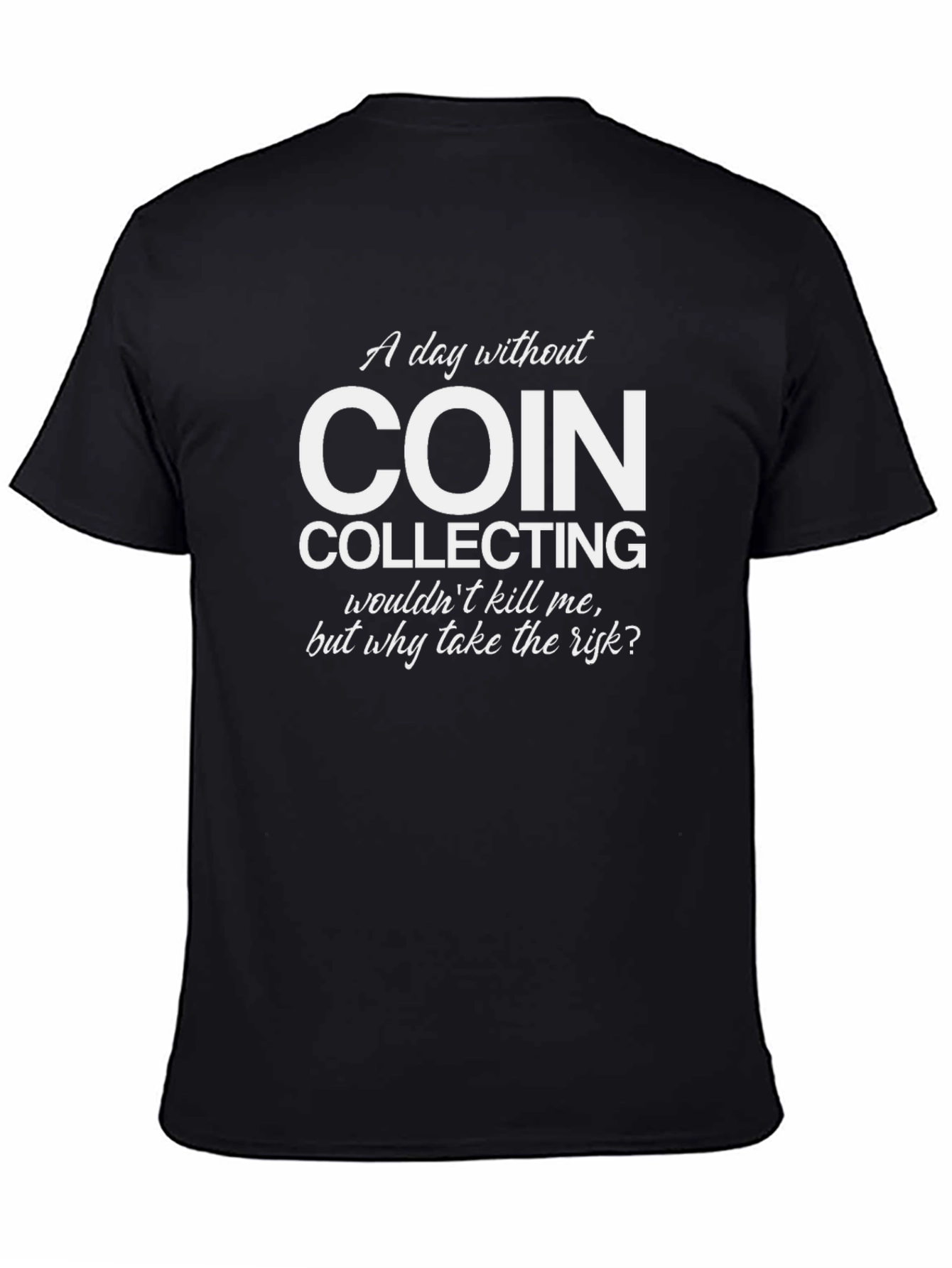 Black Coin Collecting T-Shirt - Funny Hobby Tee view 4